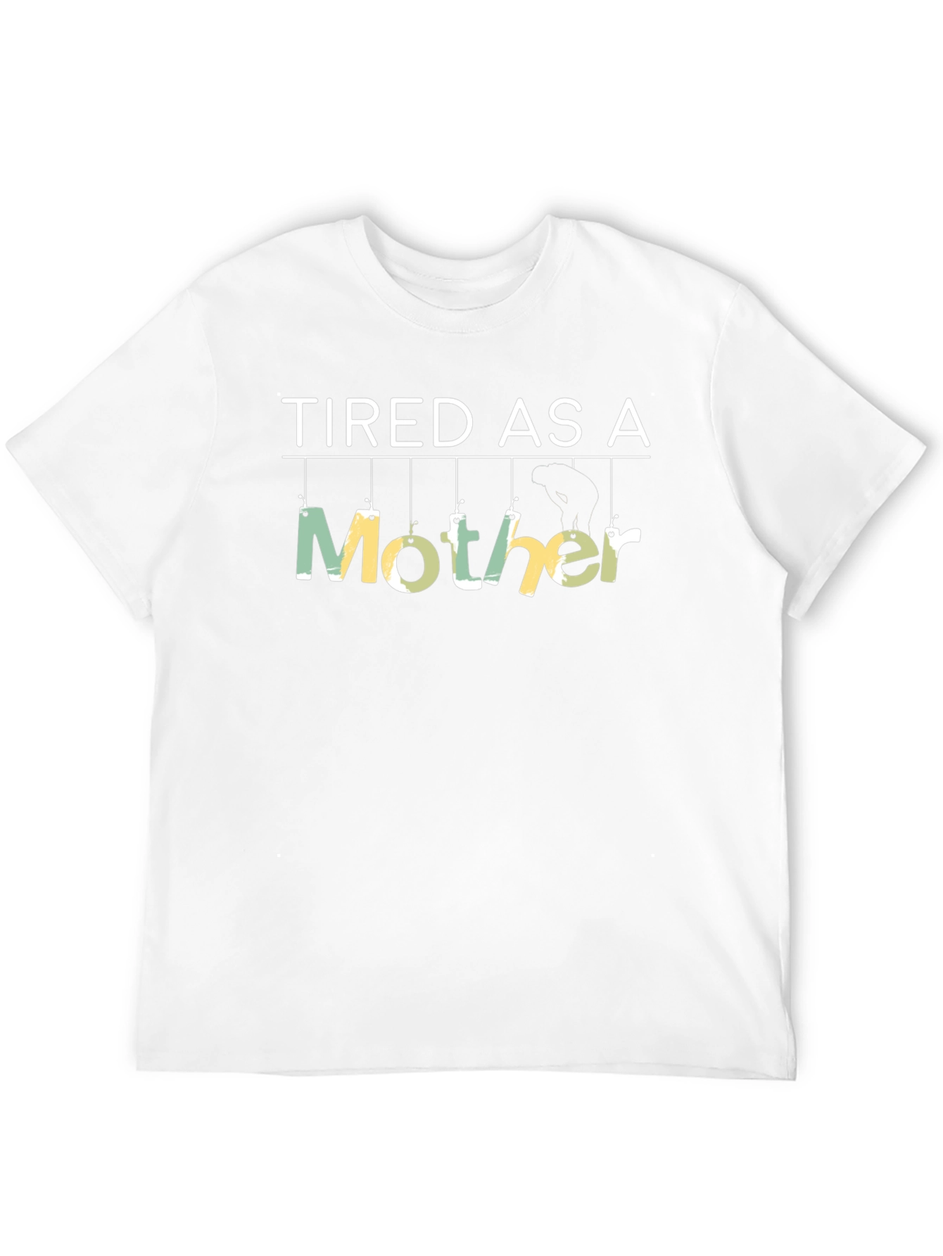 Tired As A Mother Novelty Graphic T-Shirt
