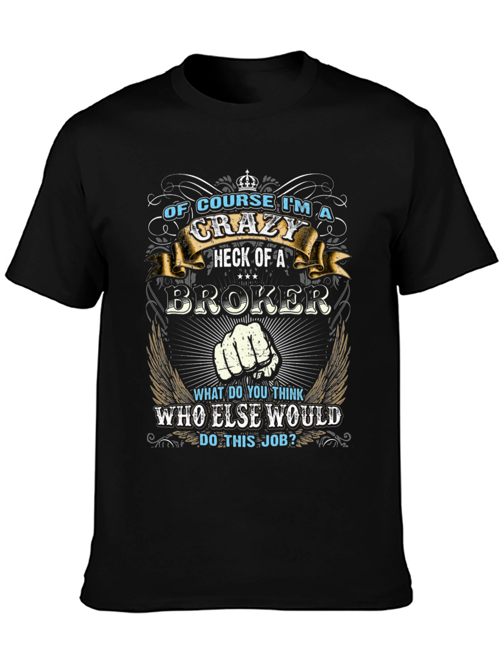 Crazy Broker T-Shirt - Unique Graphic Tee