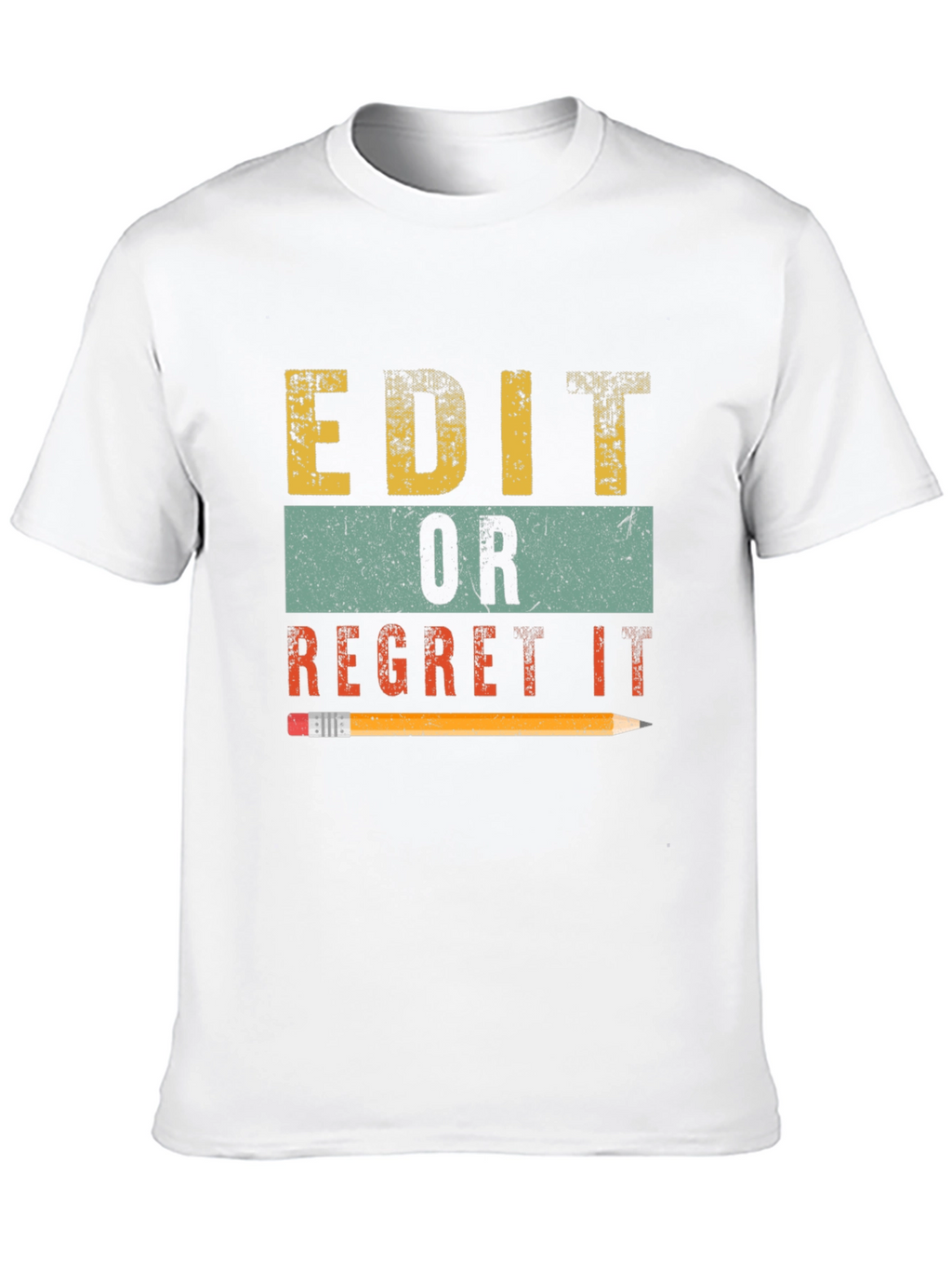 Edit or Regret It Graphic T-Shirt