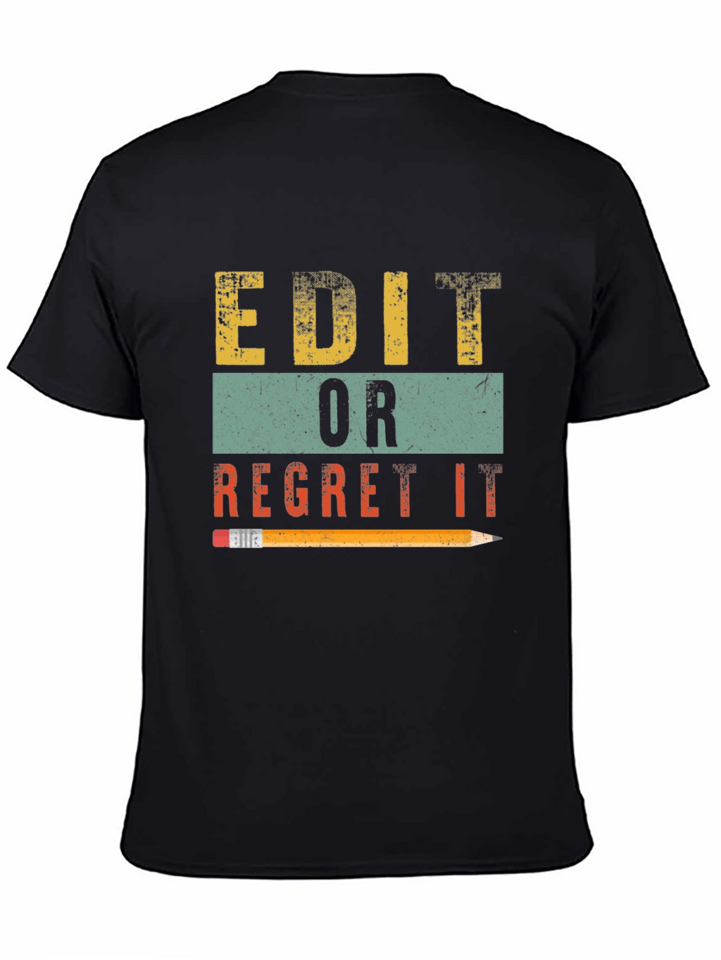 Edit or Regret It Graphic T-Shirt