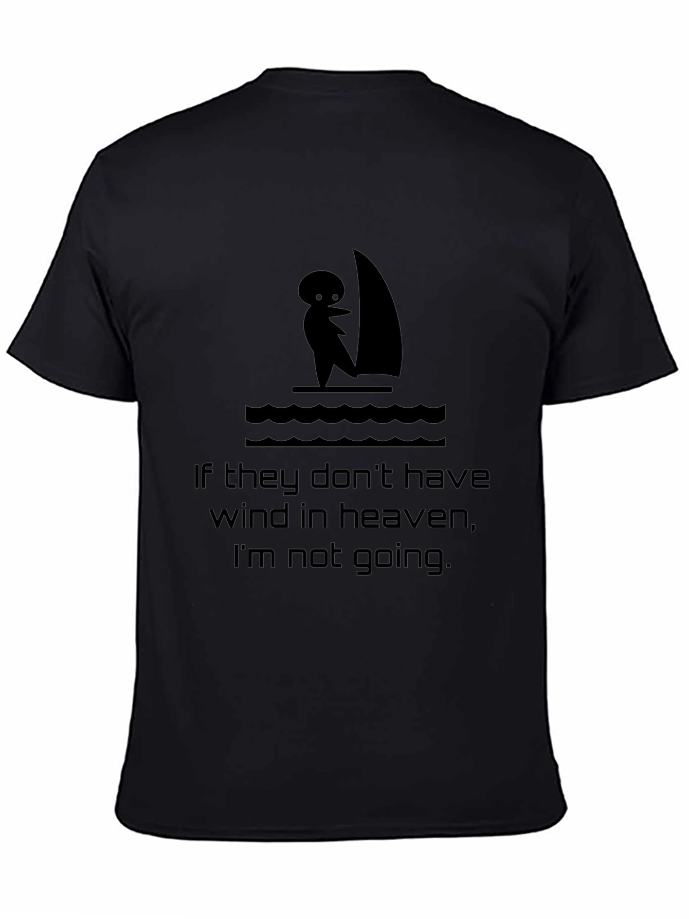 Humorous Sailing T-Shirt: If They Dont Have Wind