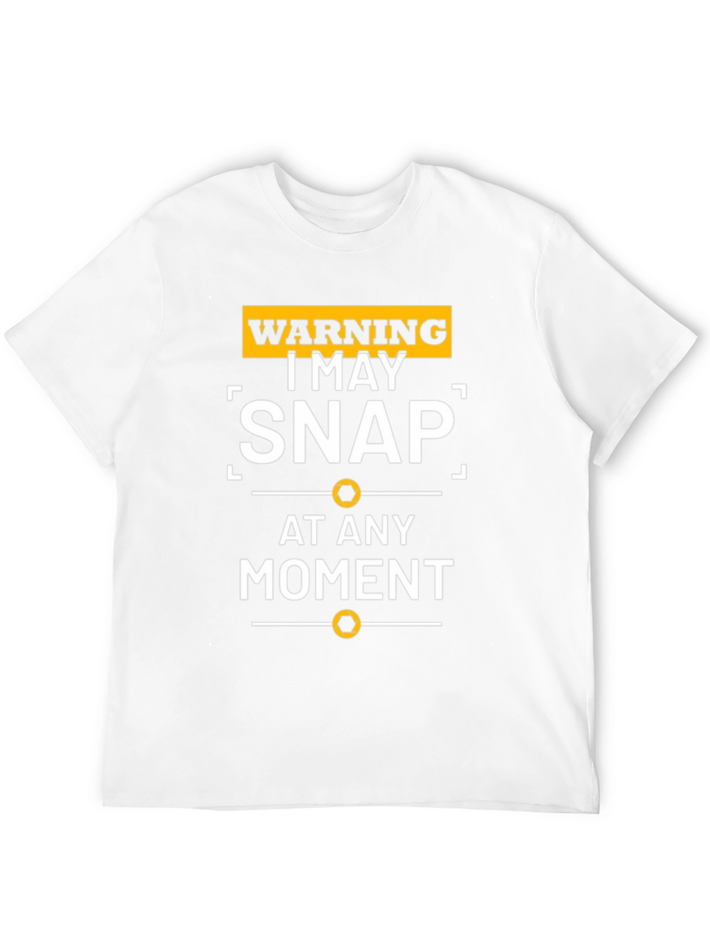 Warning Snap T-Shirt - Funny Sarcastic Graphic Tee