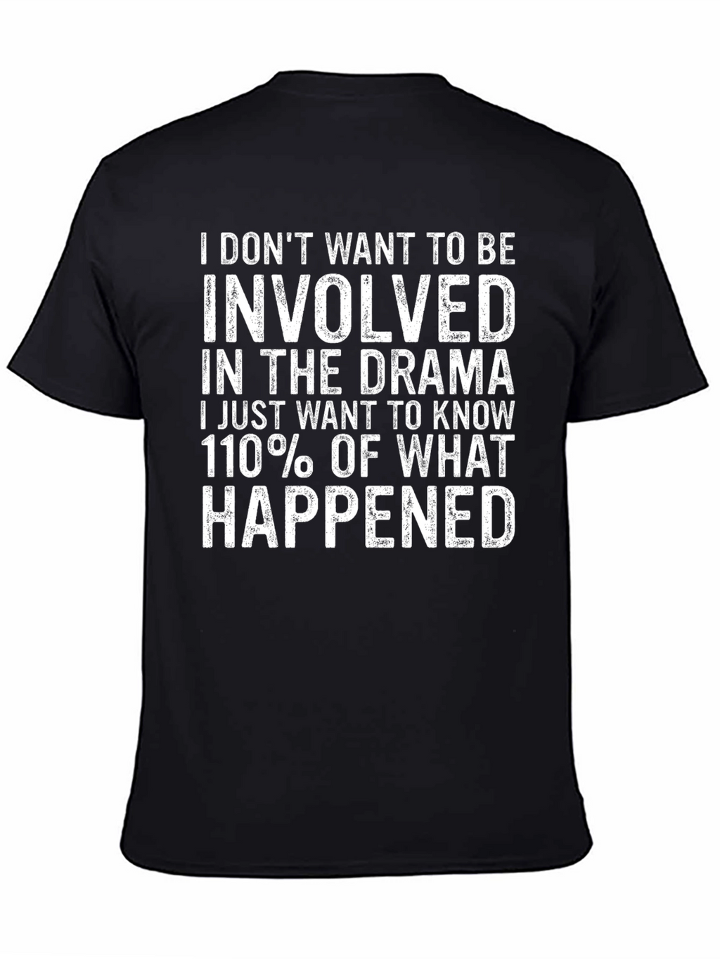 Drama T-Shirt: I Dont Want To Be Involved
