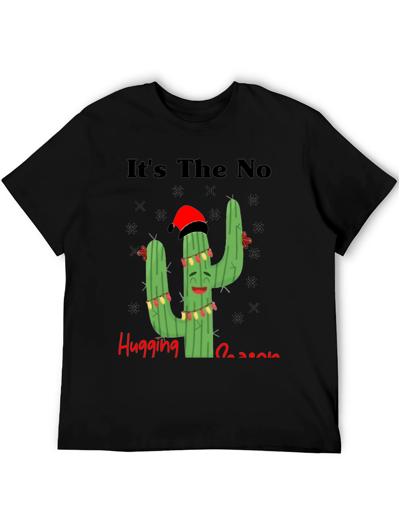 Its The No Hugging Season T-Shirt - Cactus Christmas Tee