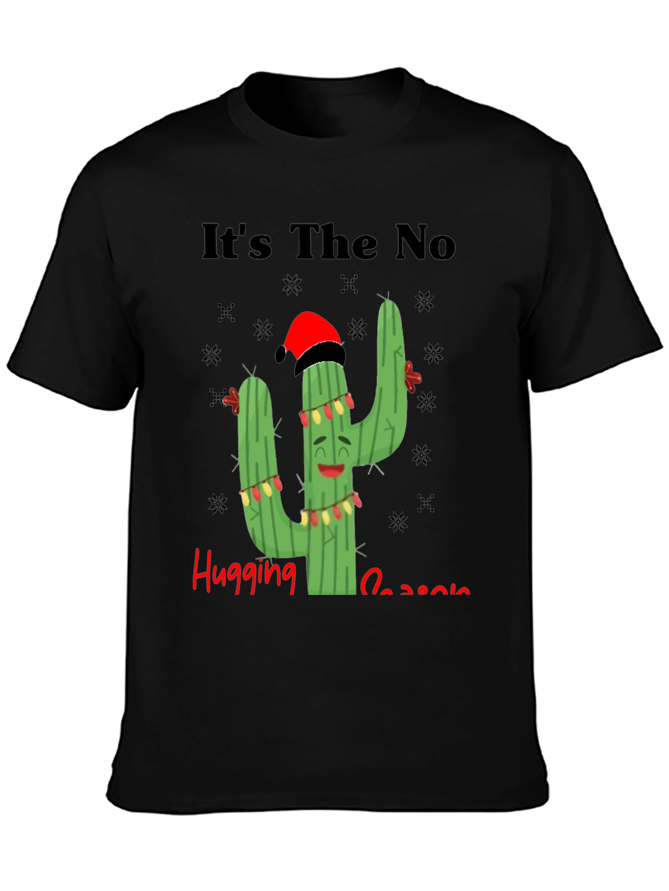Its The No Hugging Season T-Shirt - Cactus Christmas Tee