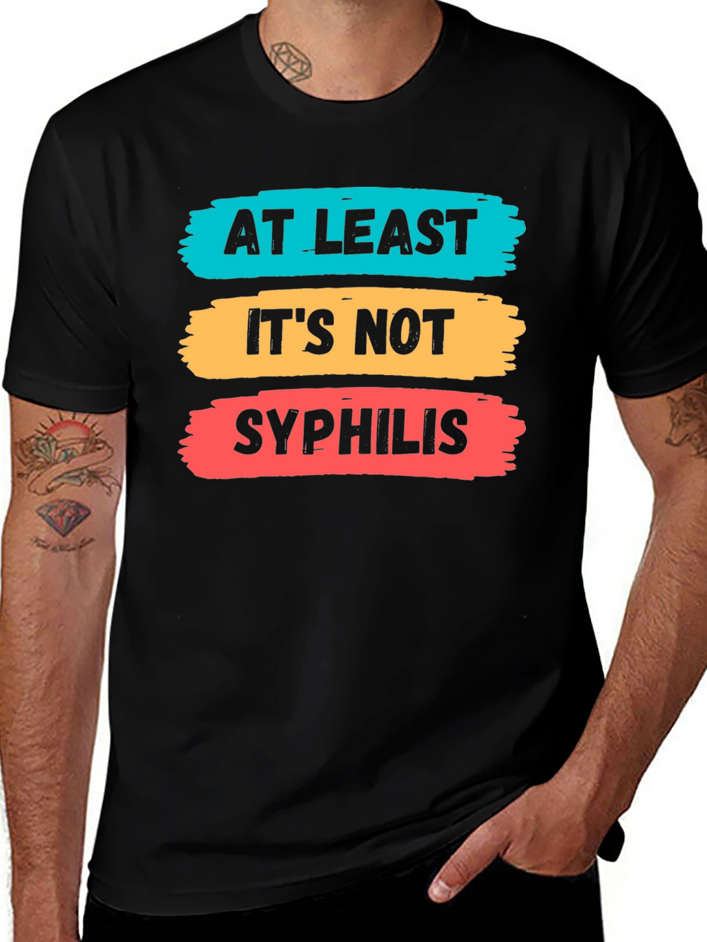 Funny At Least Its Not Syphilis Graphic Tee