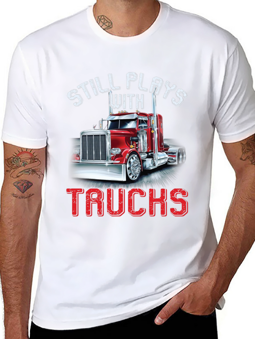 Still Plays With Trucks T-Shirt