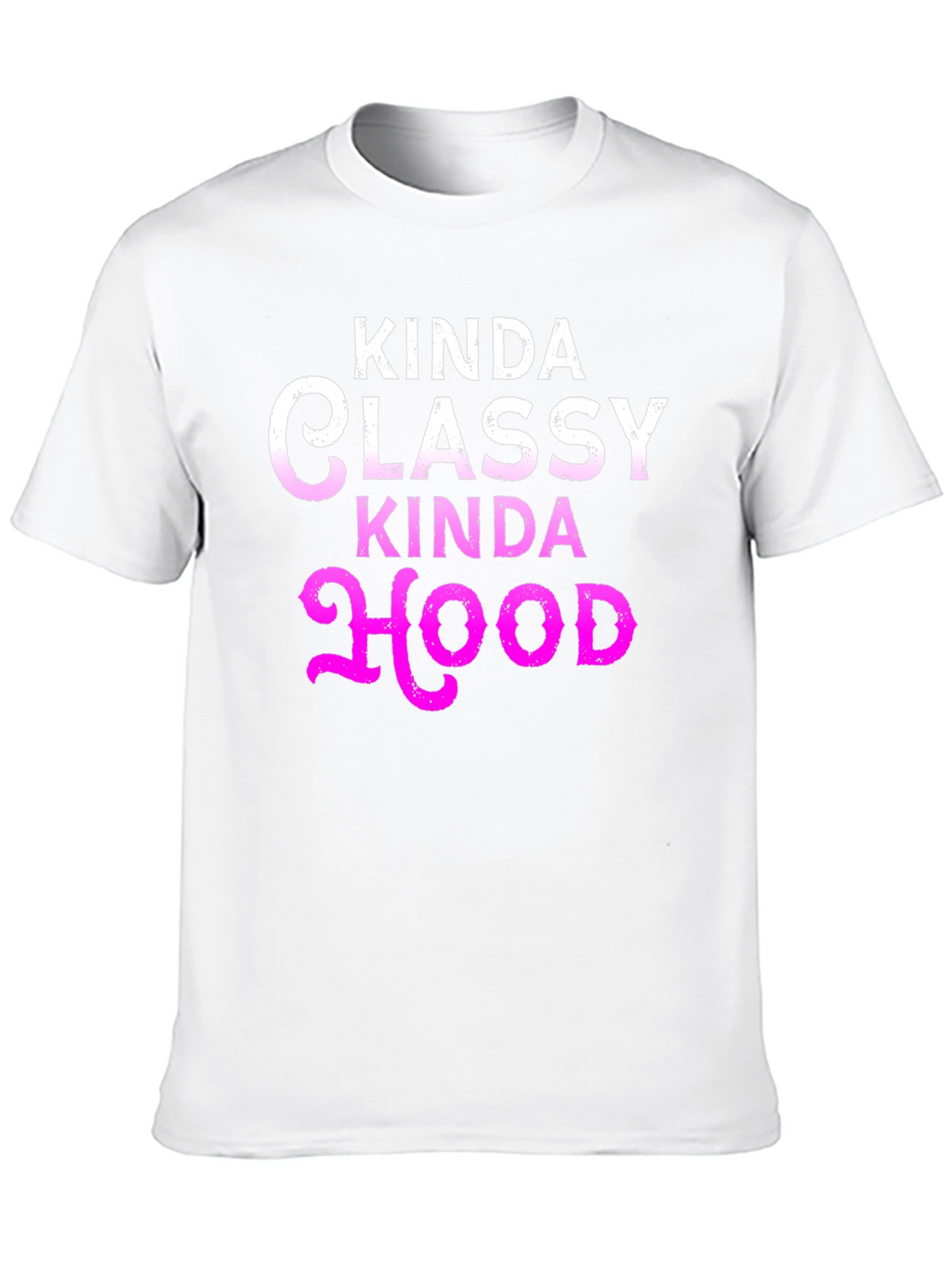 Kinda Classy Kinda Hood Graphic T-Shirt