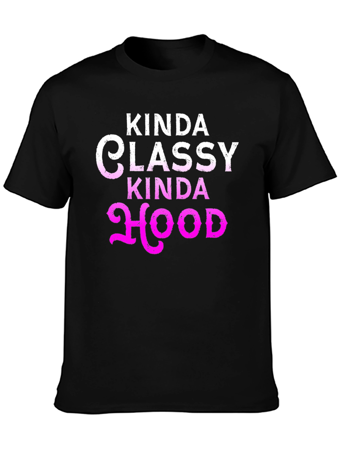 Kinda Classy Kinda Hood Graphic T-Shirt