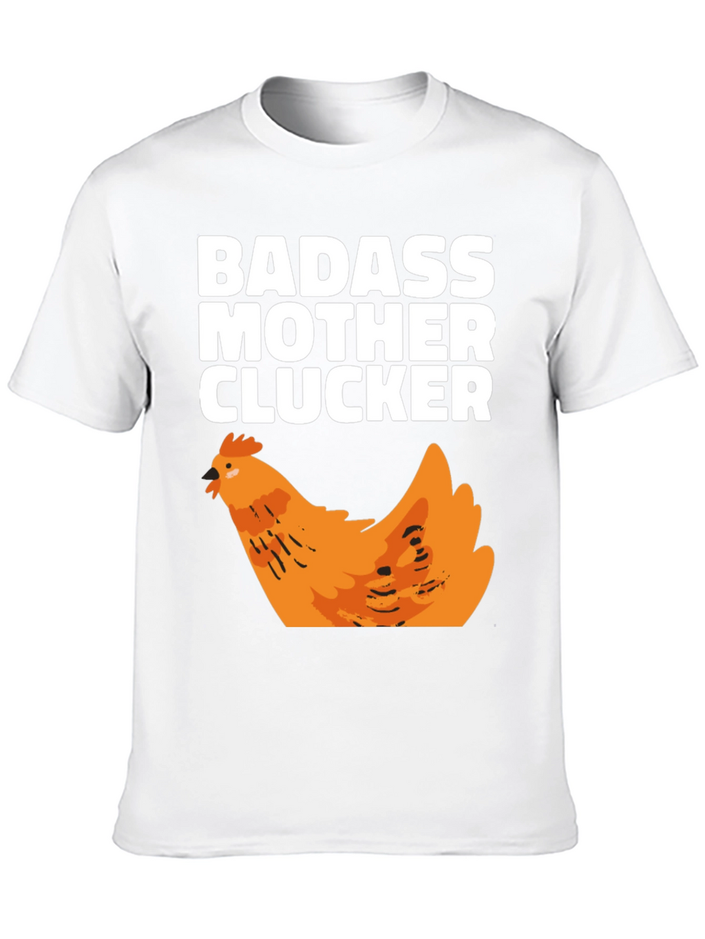 Badass Mother Clucker Chicken Graphic T-Shirt