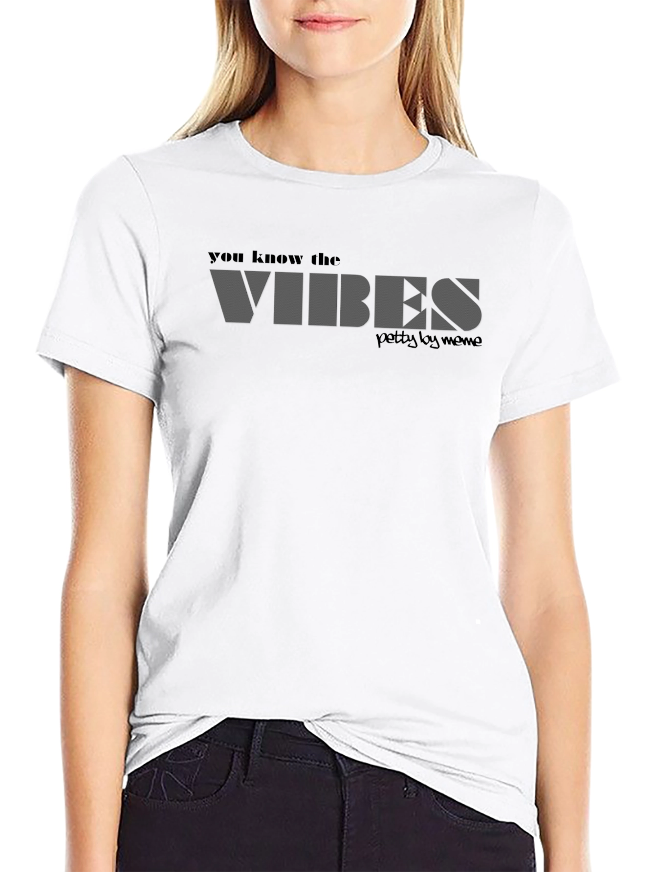 You Know the Vibes T-Shirt