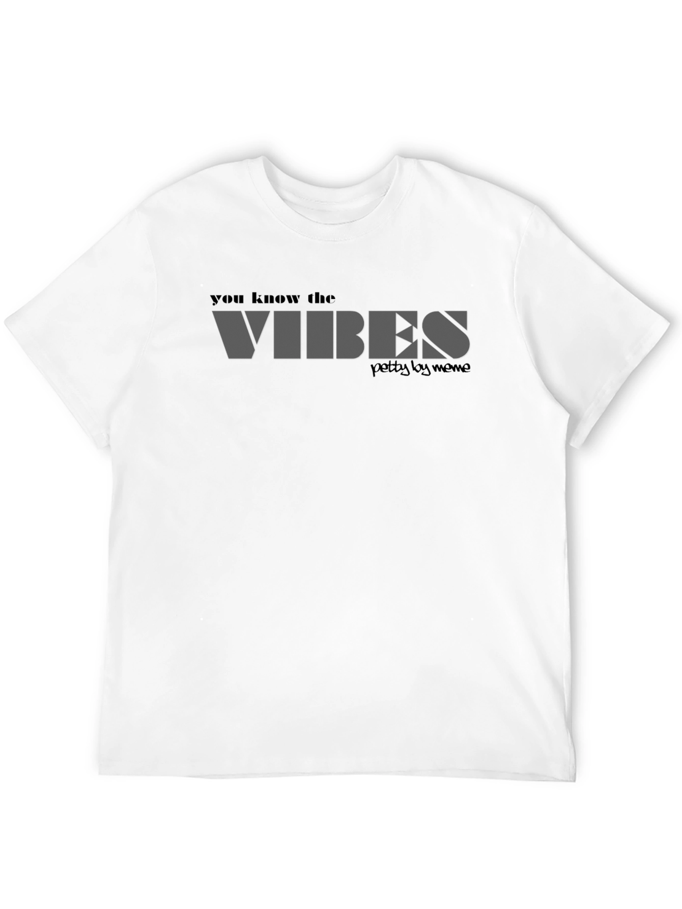 You Know the Vibes T-Shirt