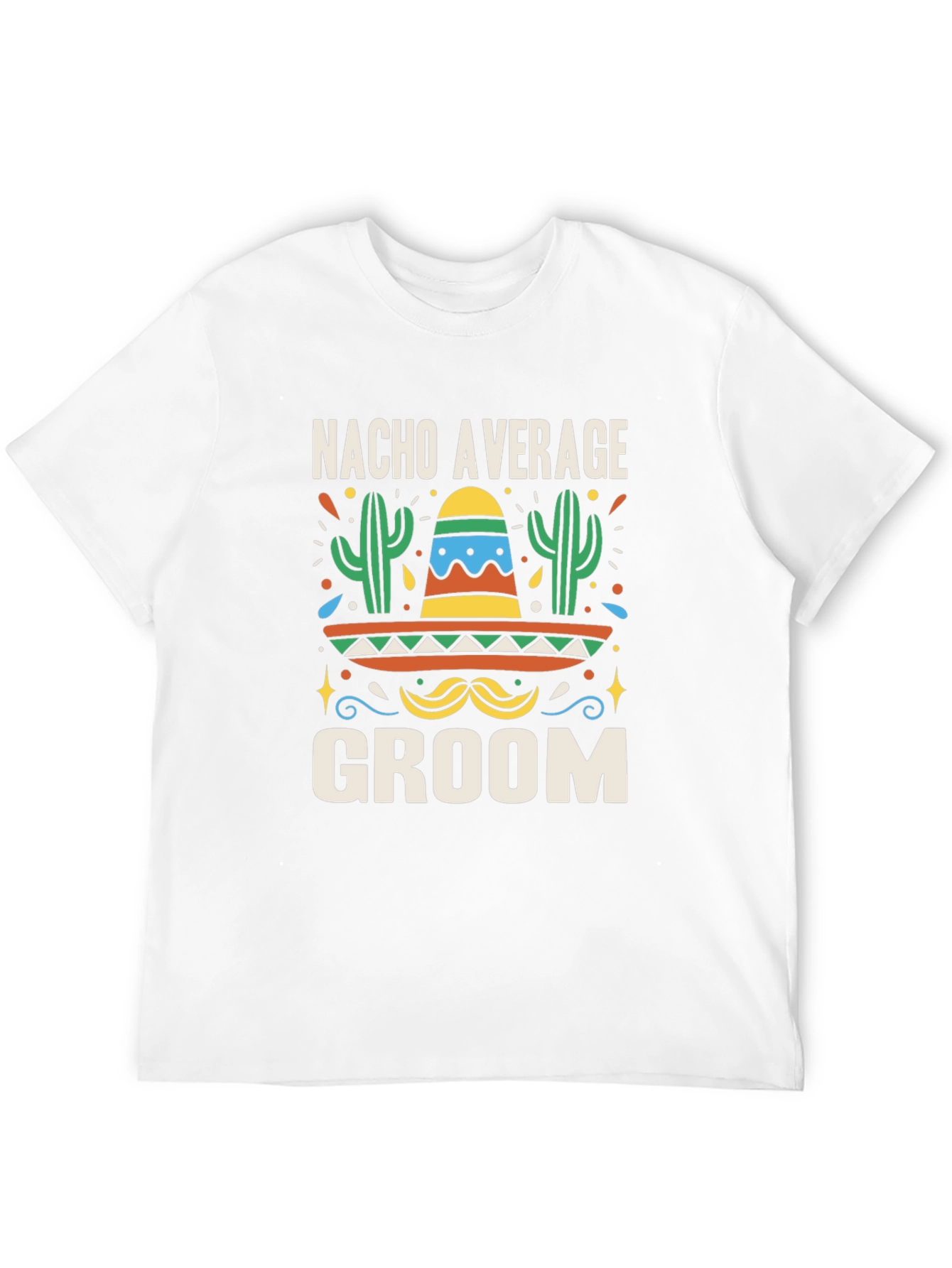 Nacho Average Groom T-Shirt - Bachelor Party Tee