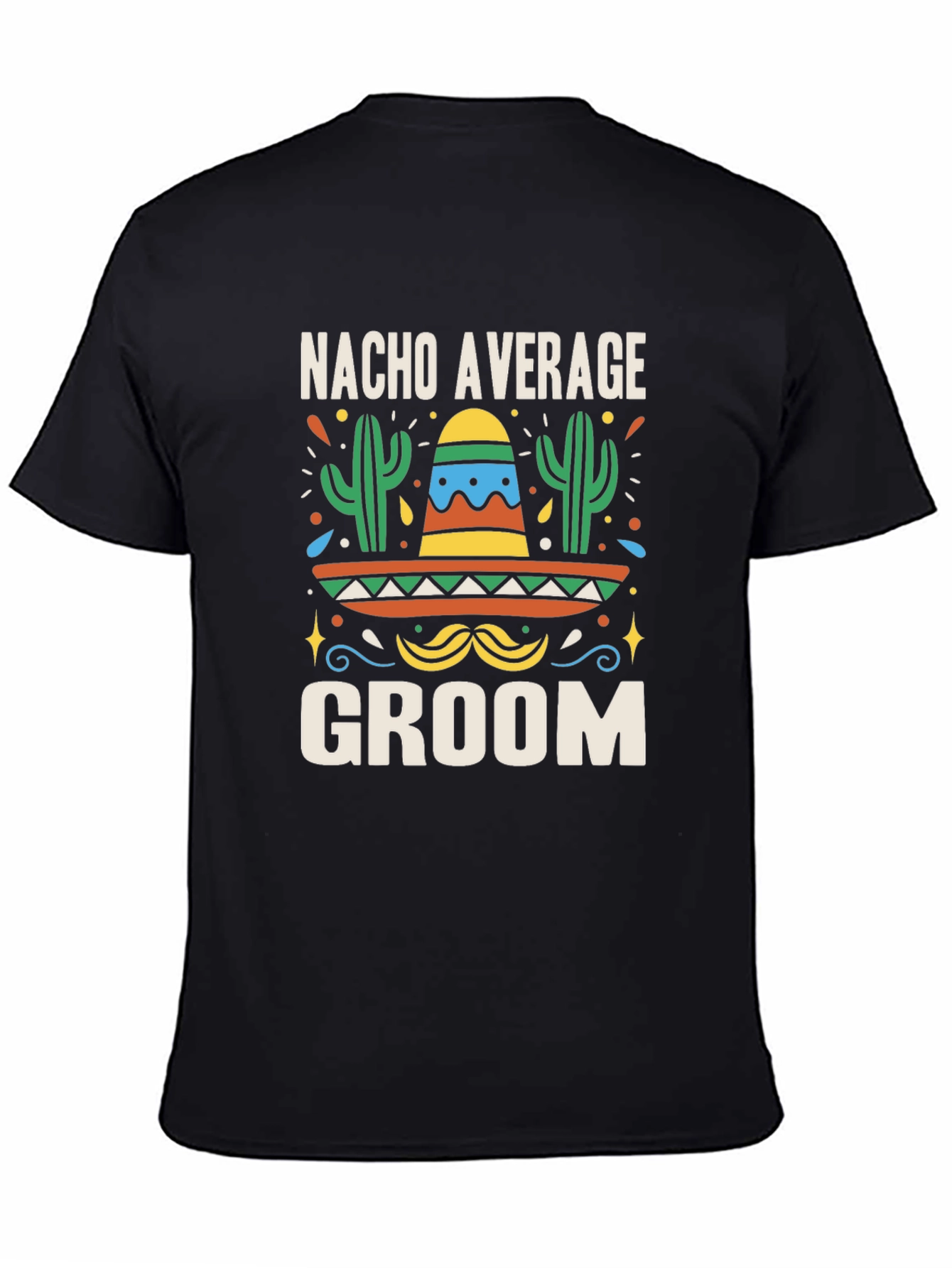 Nacho Average Groom T-Shirt - Bachelor Party Tee