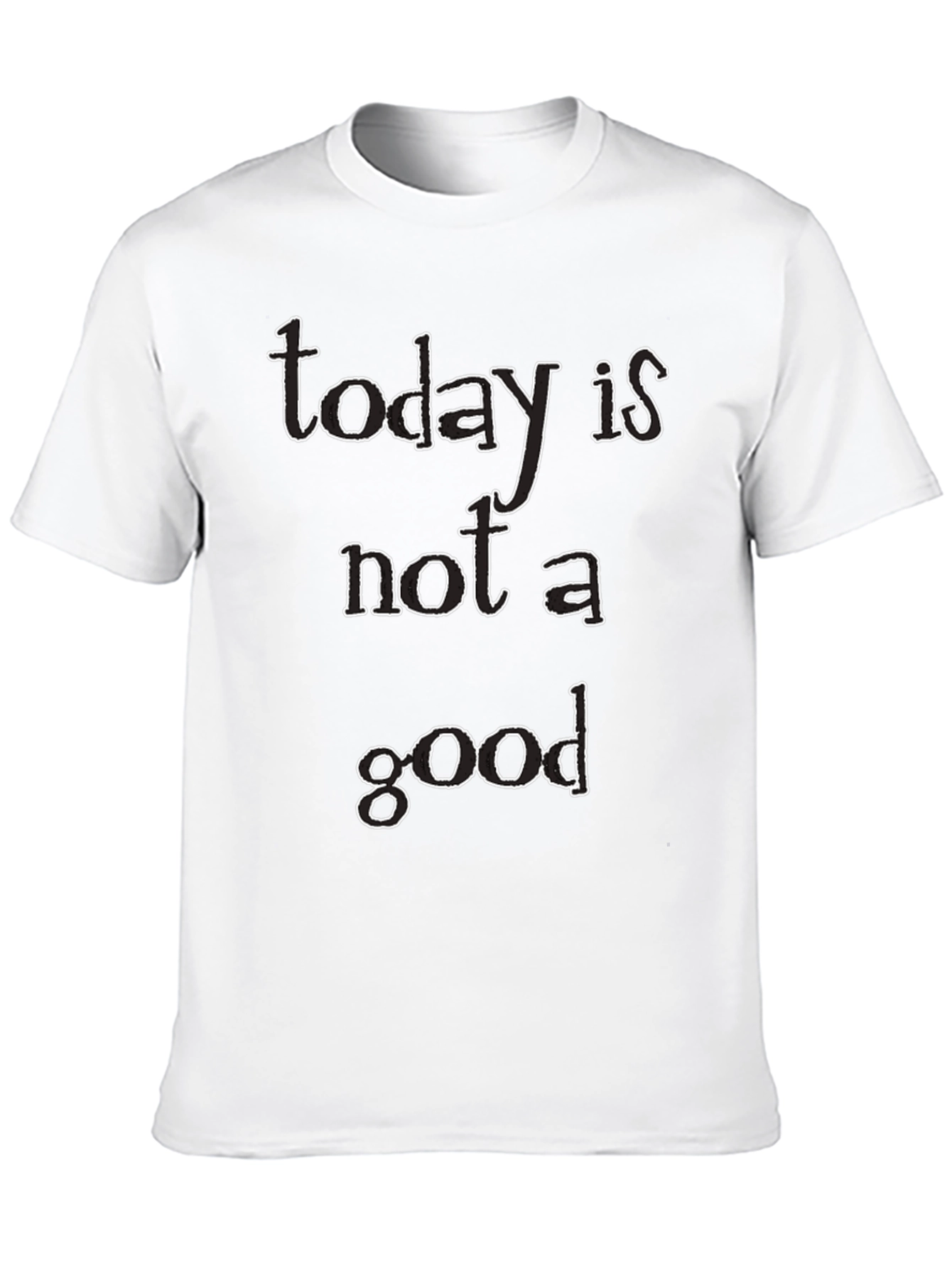 Today Is Not A Good Day Black Graphic T-Shirt