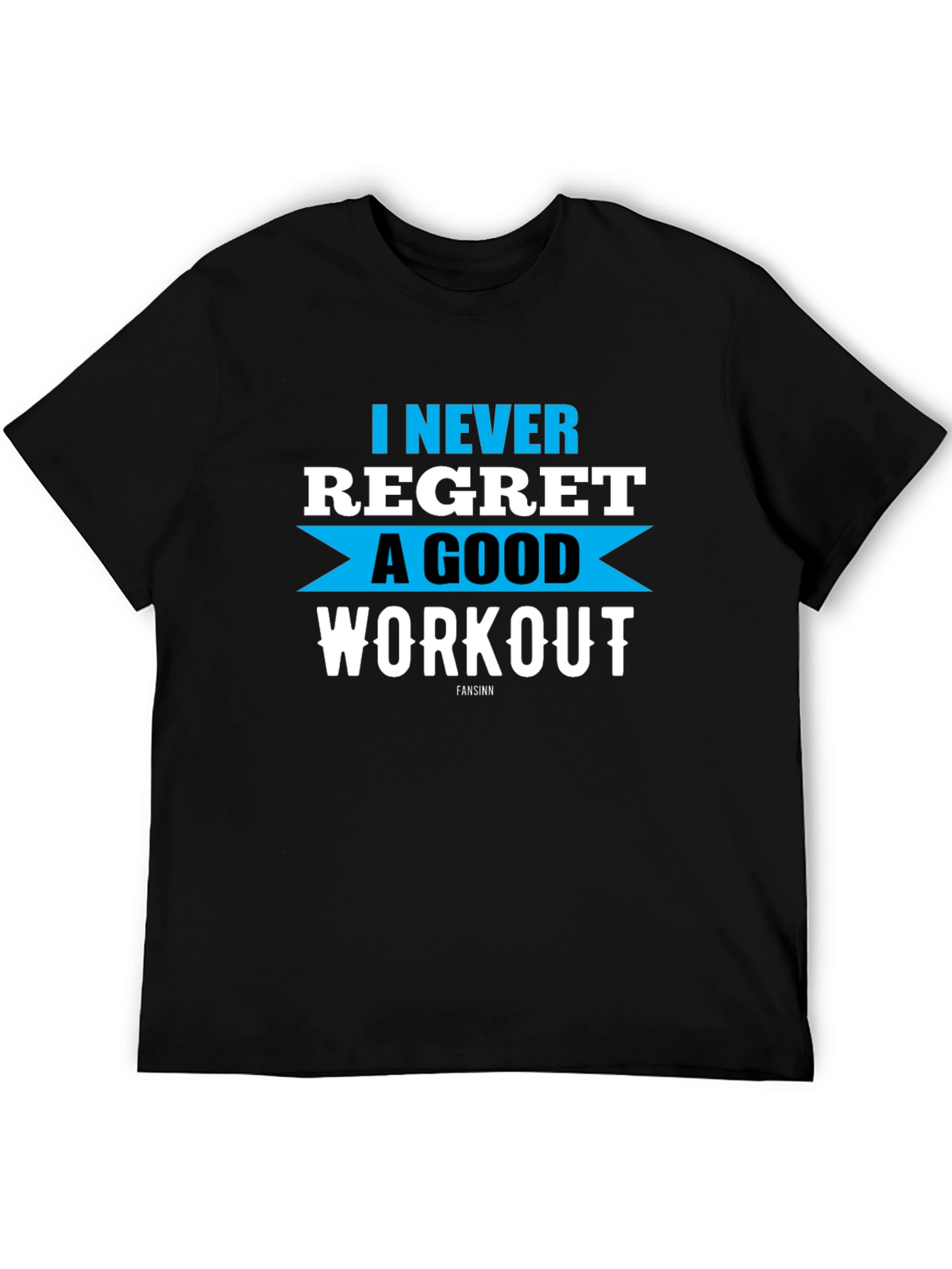 Workout Motivation T-Shirt - Never Regret Good Fitness