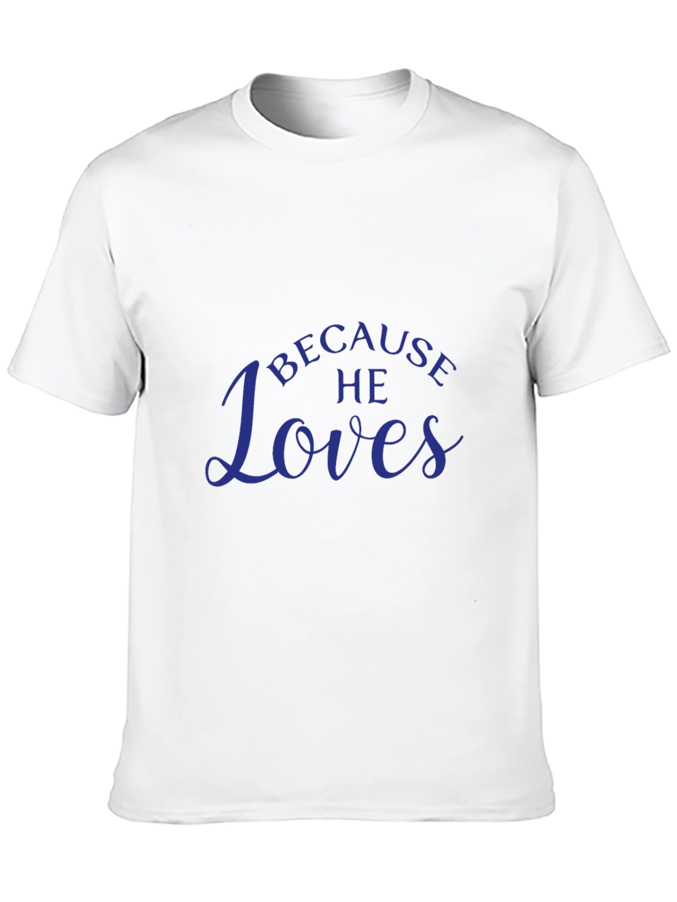 Because He Loves T-Shirt - Menswear