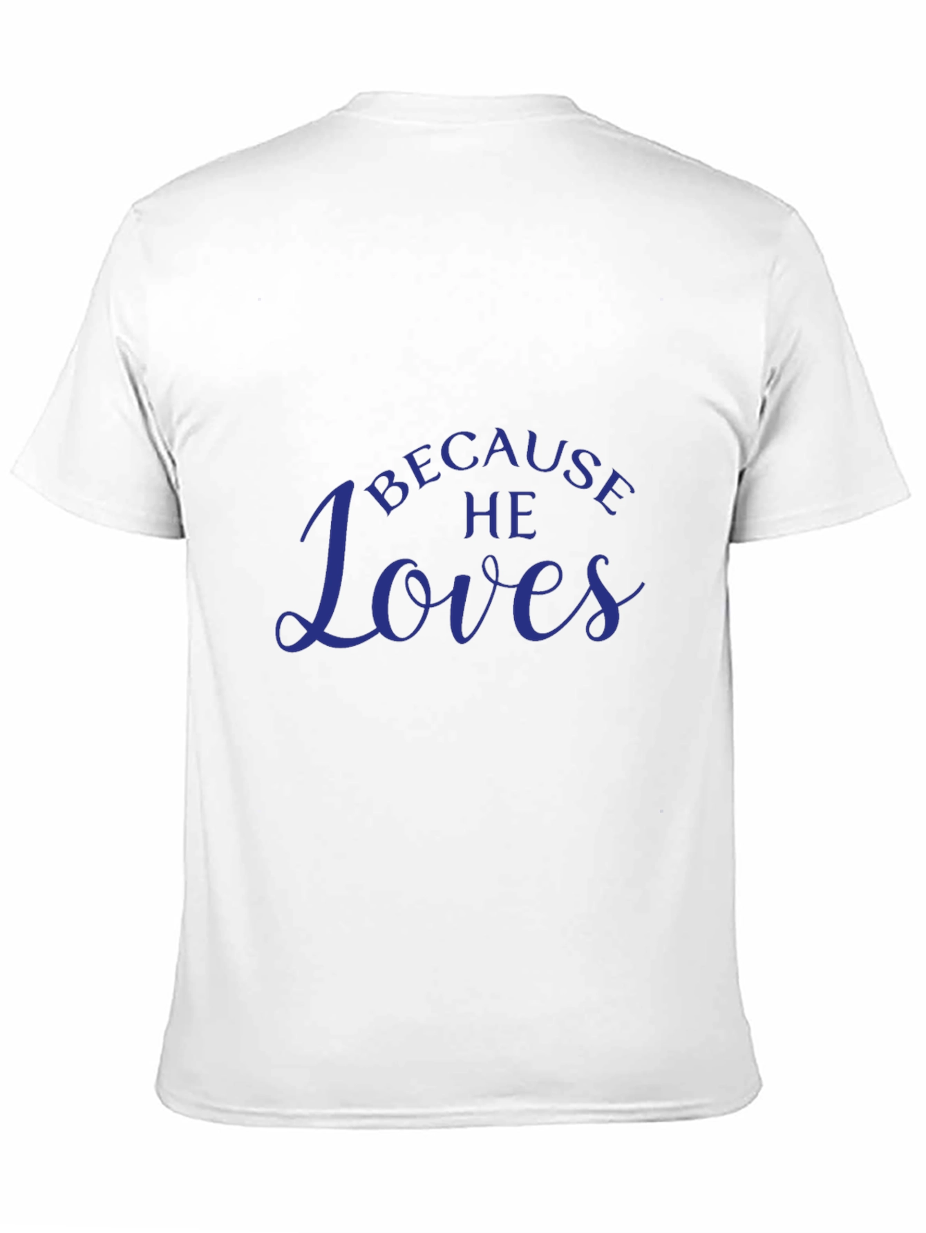 Because He Loves T-Shirt - Menswear