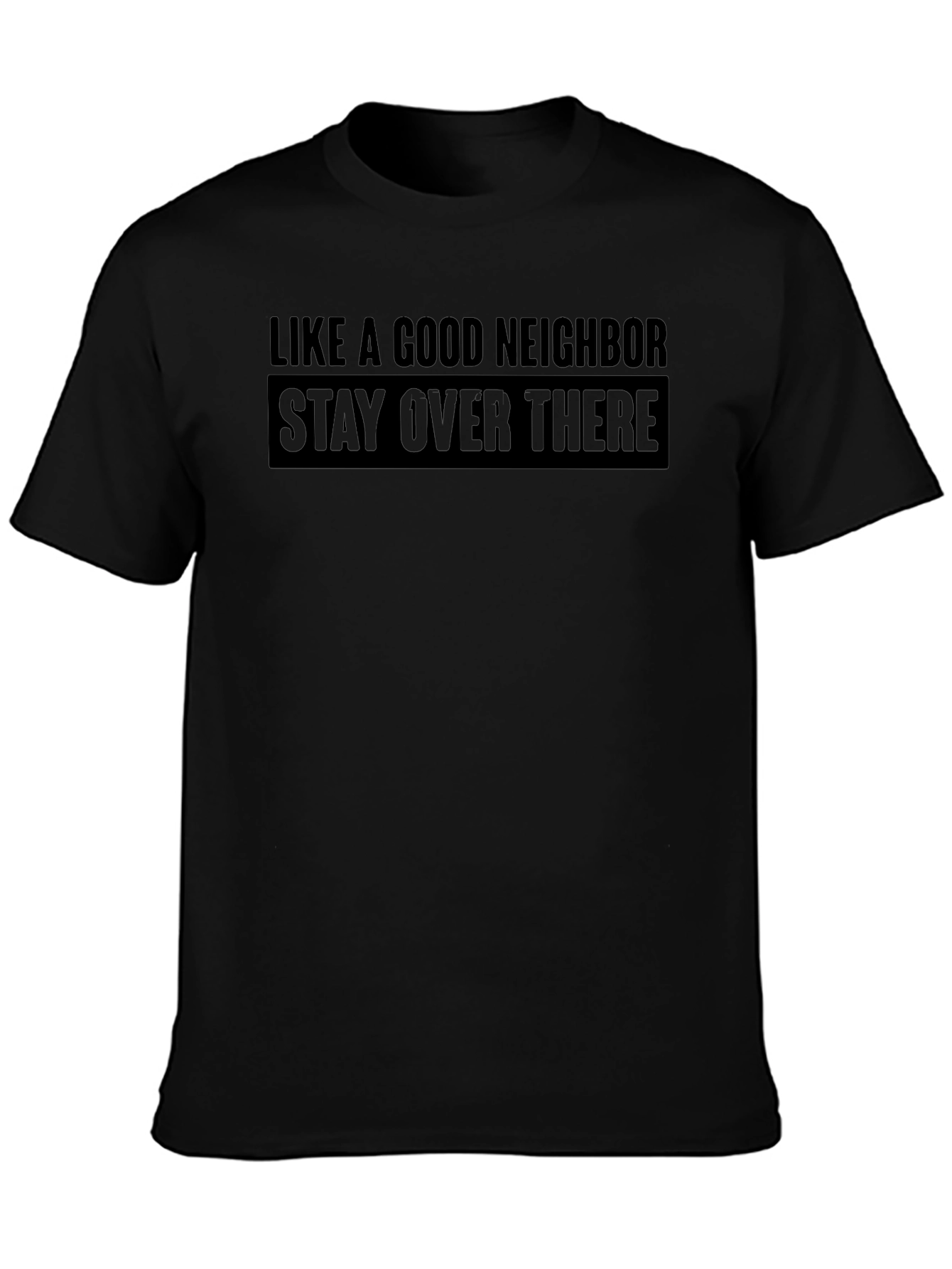 Stay Over There T-Shirt