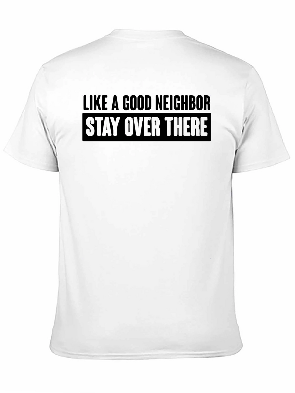 Stay Over There T-Shirt