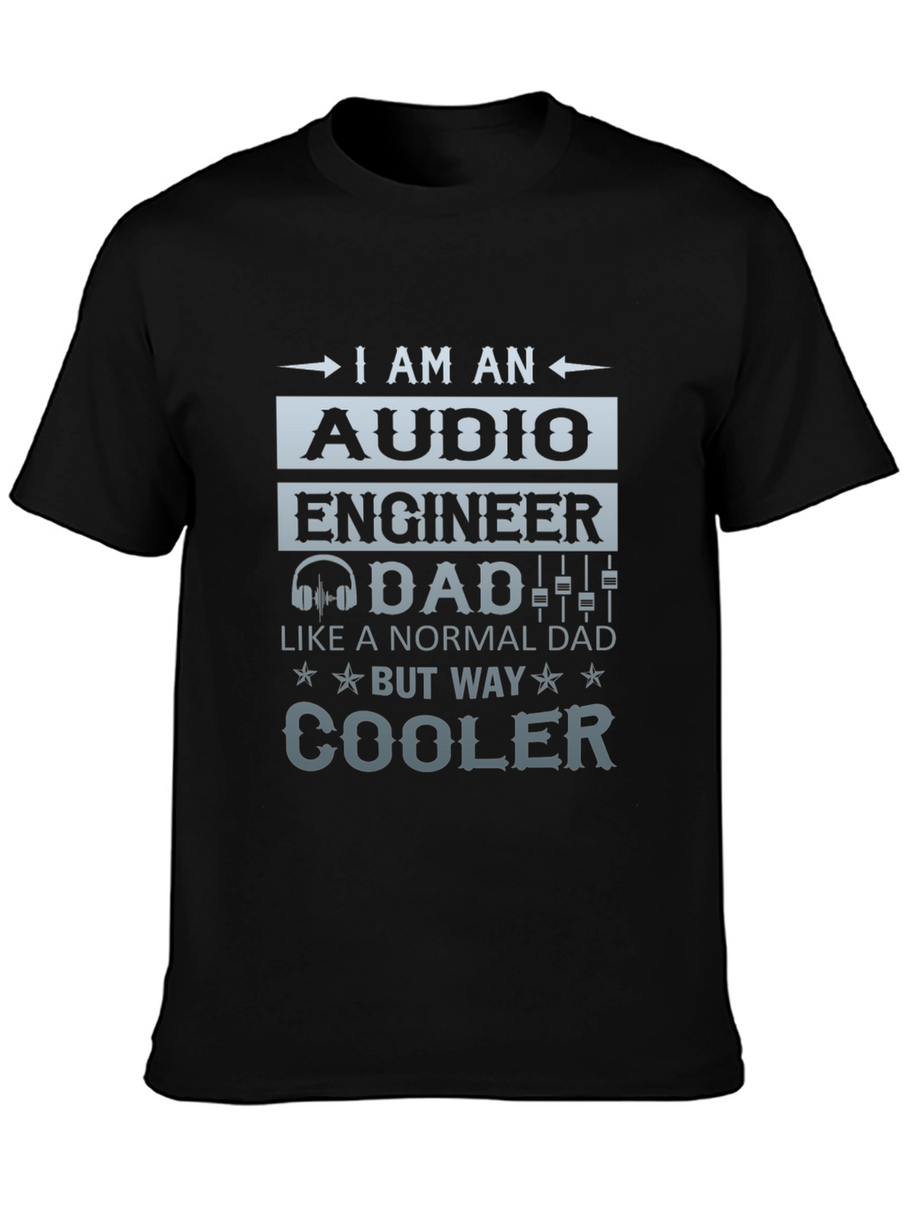 Audio Engineer Dad T-Shirt - Cool Dad Edition