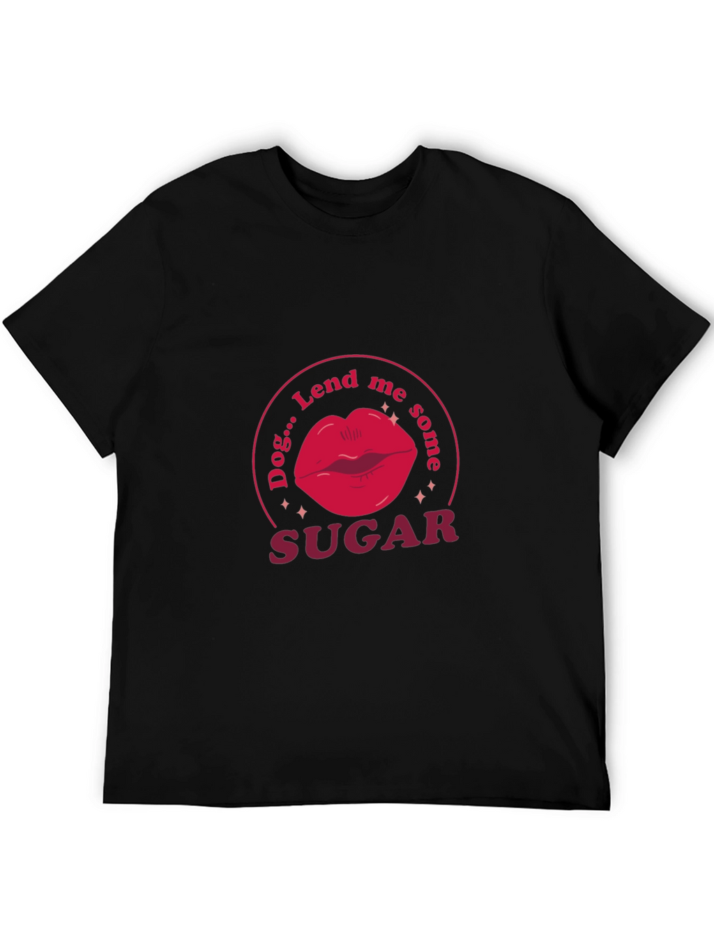 Dog... Lend Me Some Sugar Graphic Tee