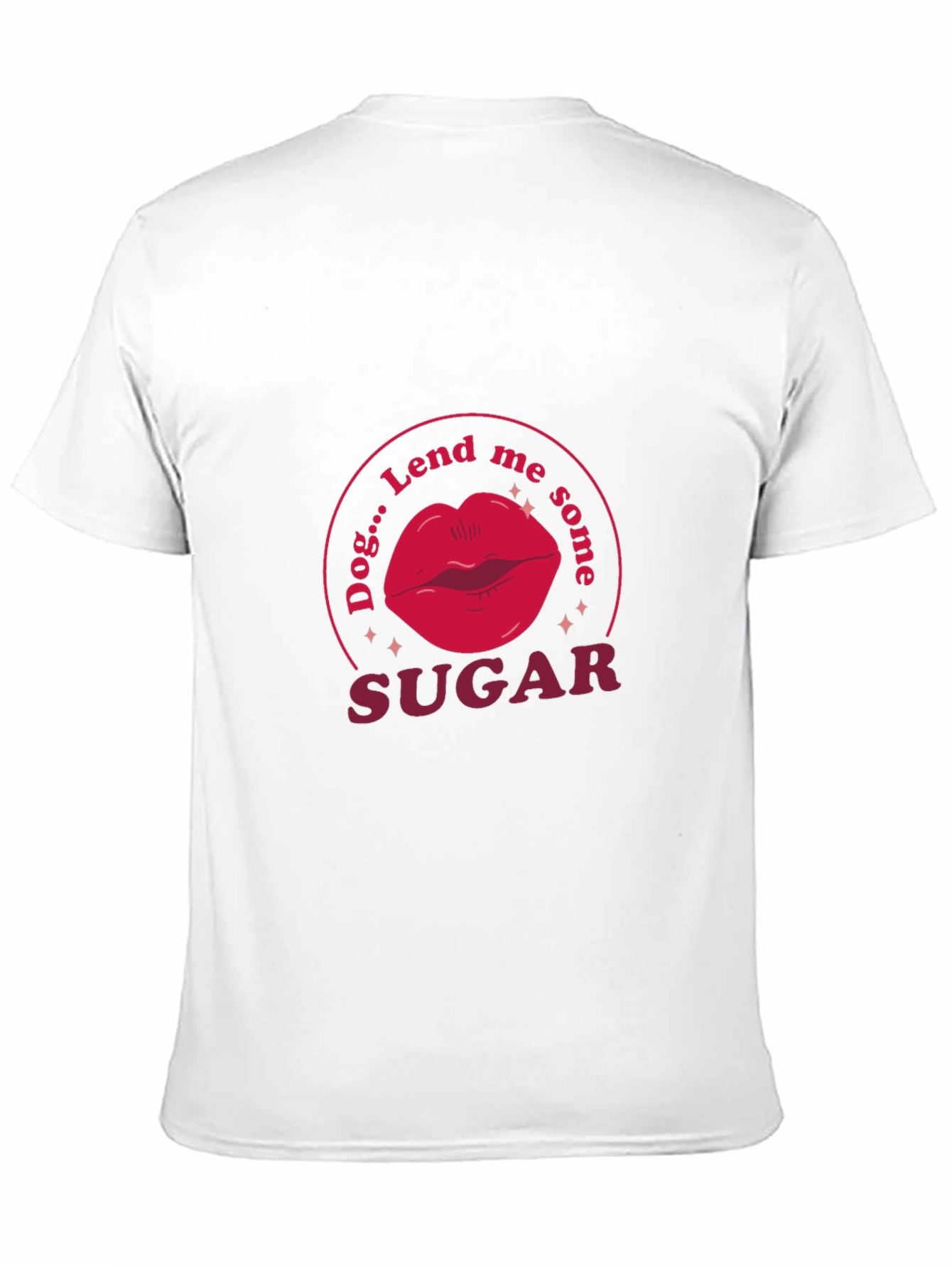 Dog... Lend Me Some Sugar Graphic Tee