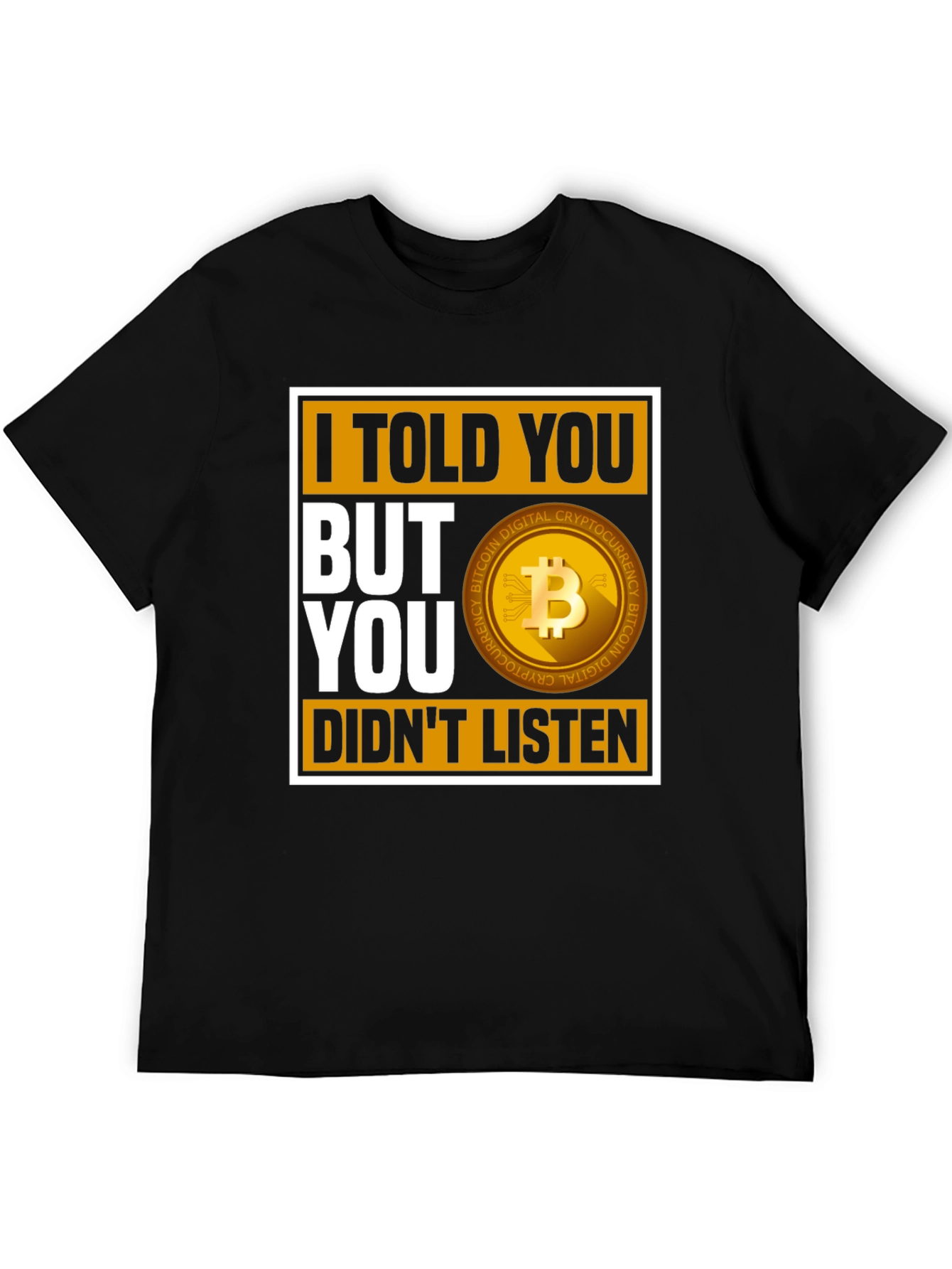 Bitcoin Cryptocurrency T-Shirt: I Told You But You Didnt Listen