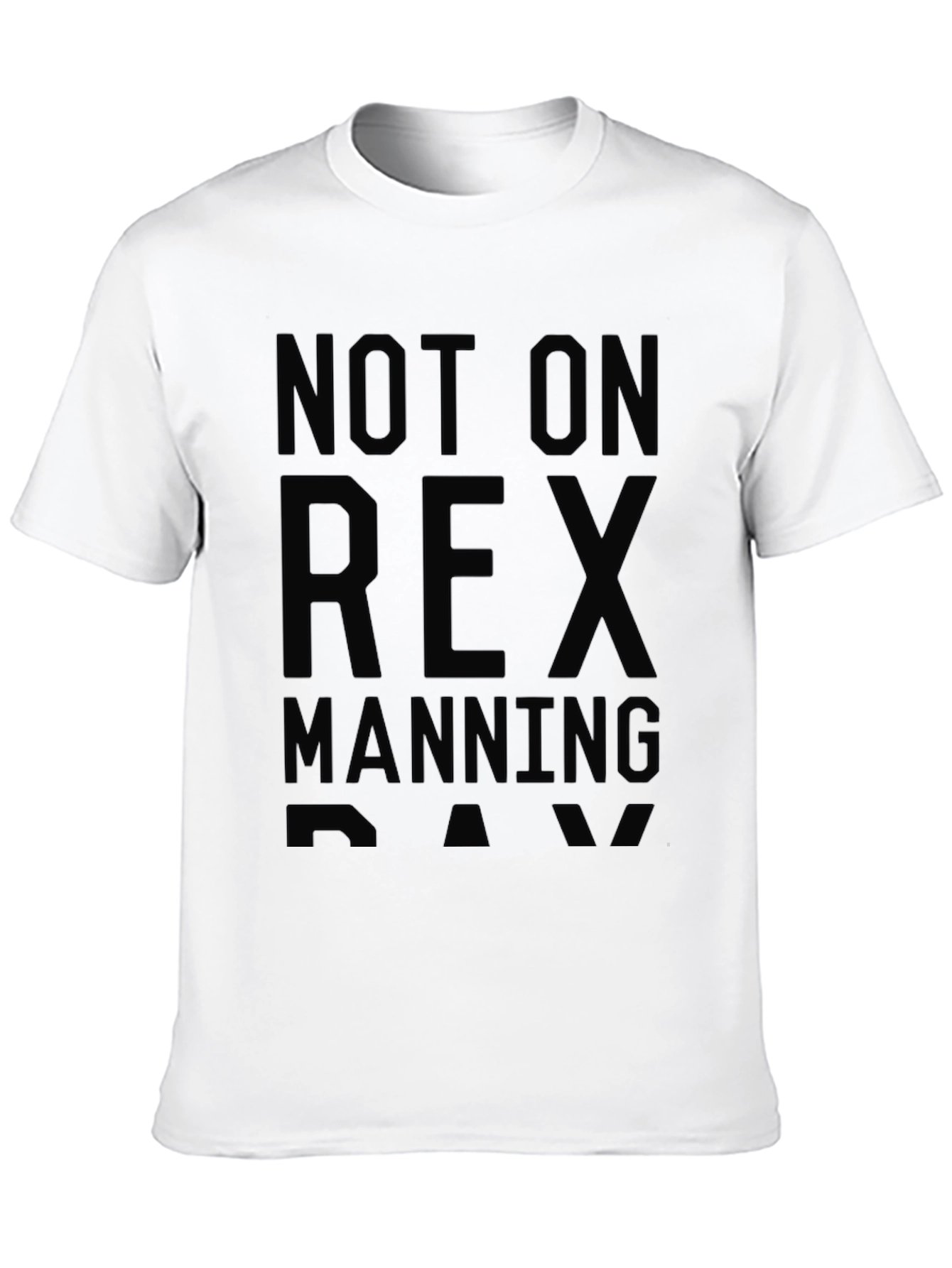 Not On Rex Manning Day Black T-Shirt