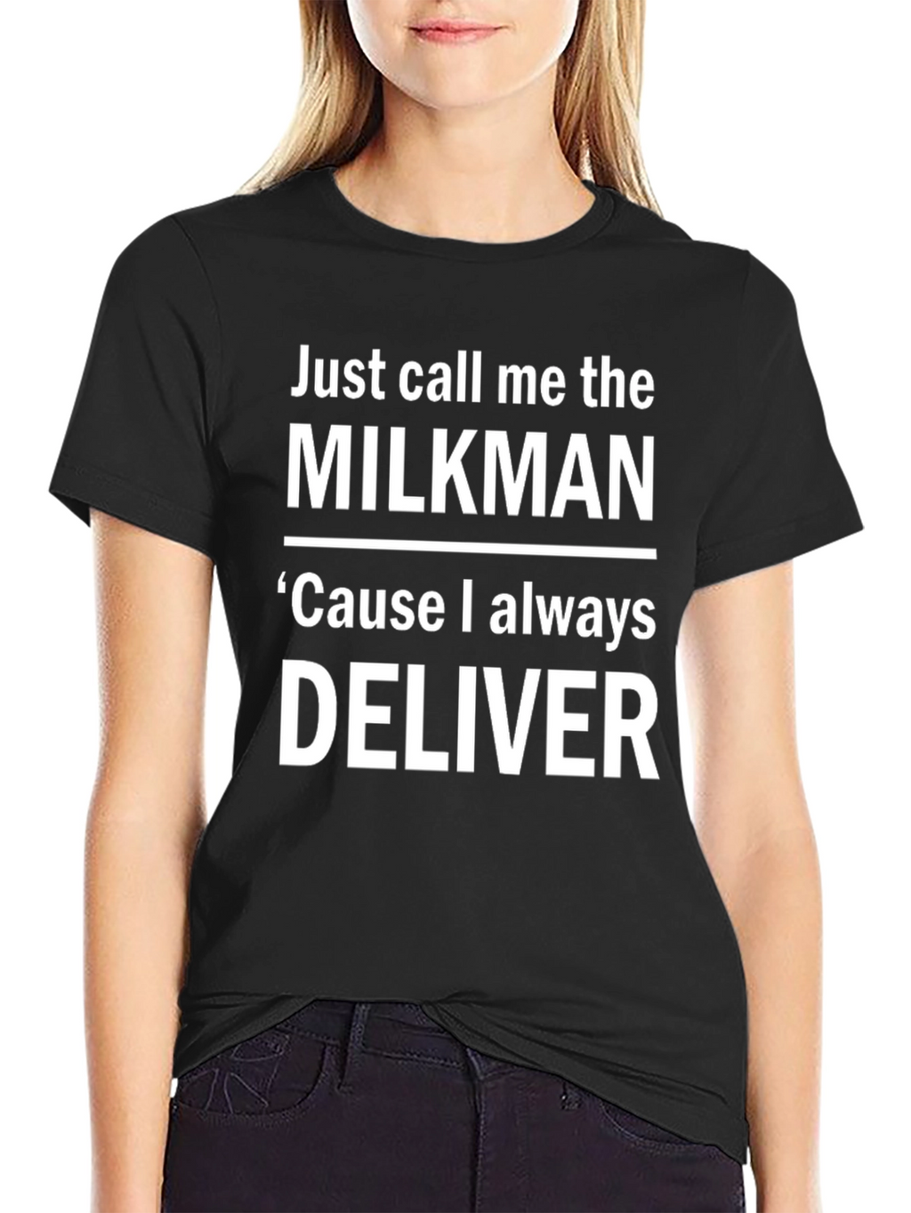 Milkman T-Shirt - Cause I Always Deliver Funny Tee