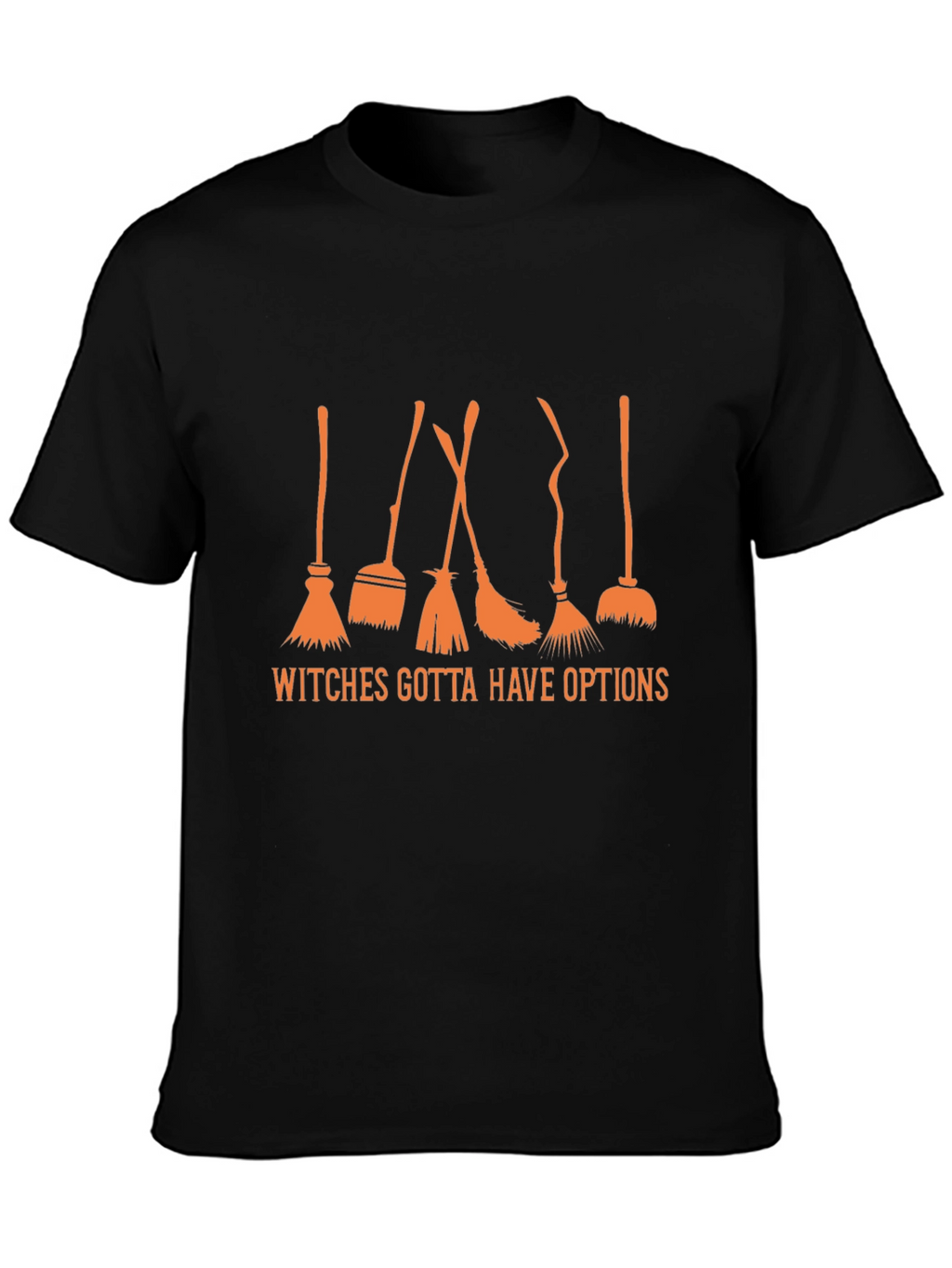 Witches Gotta Have Options Black T-Shirt