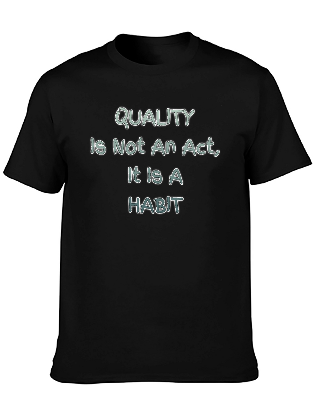 Quality Habit T-Shirt - Motivational Tee