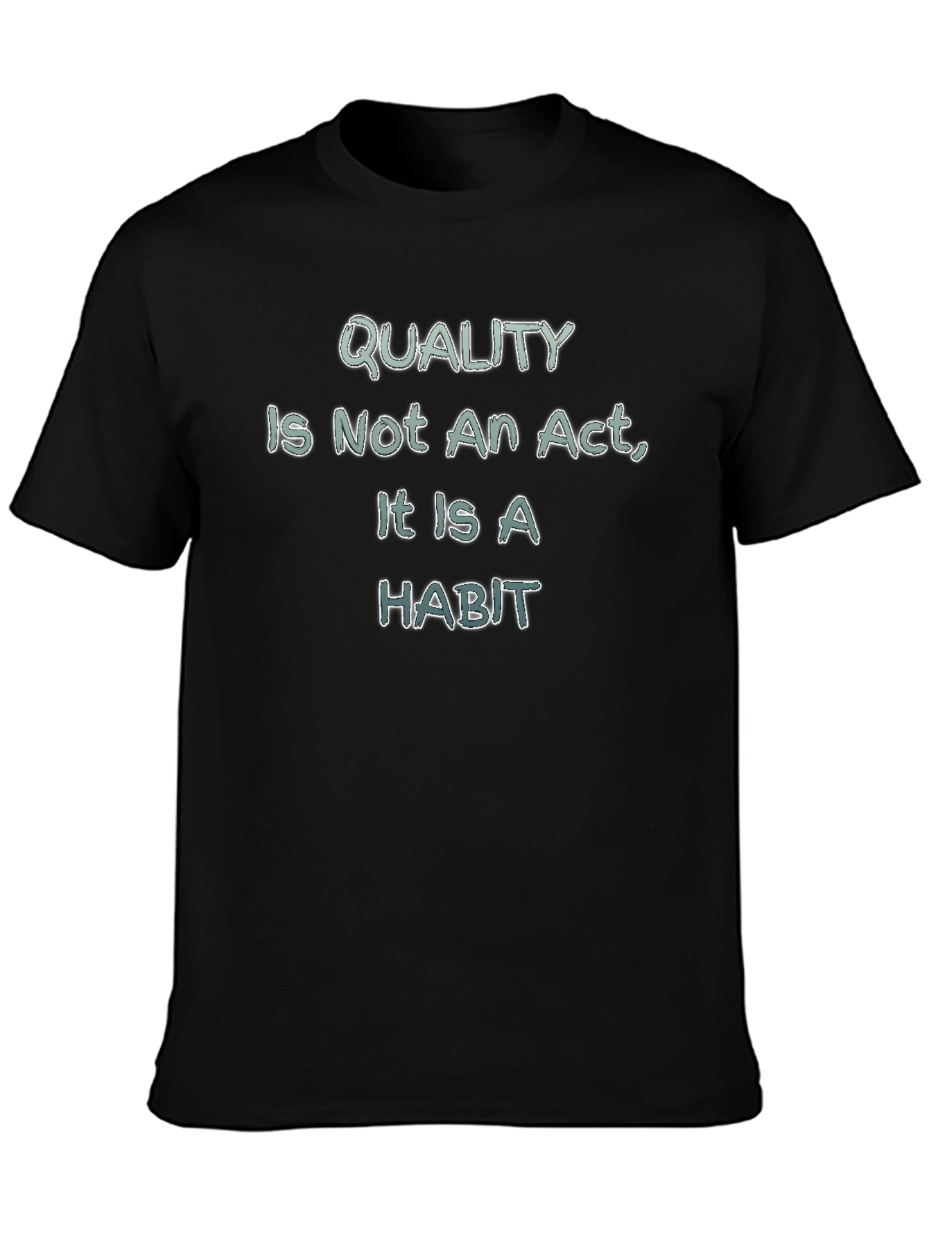 Quality Habit T-Shirt - Motivational Tee