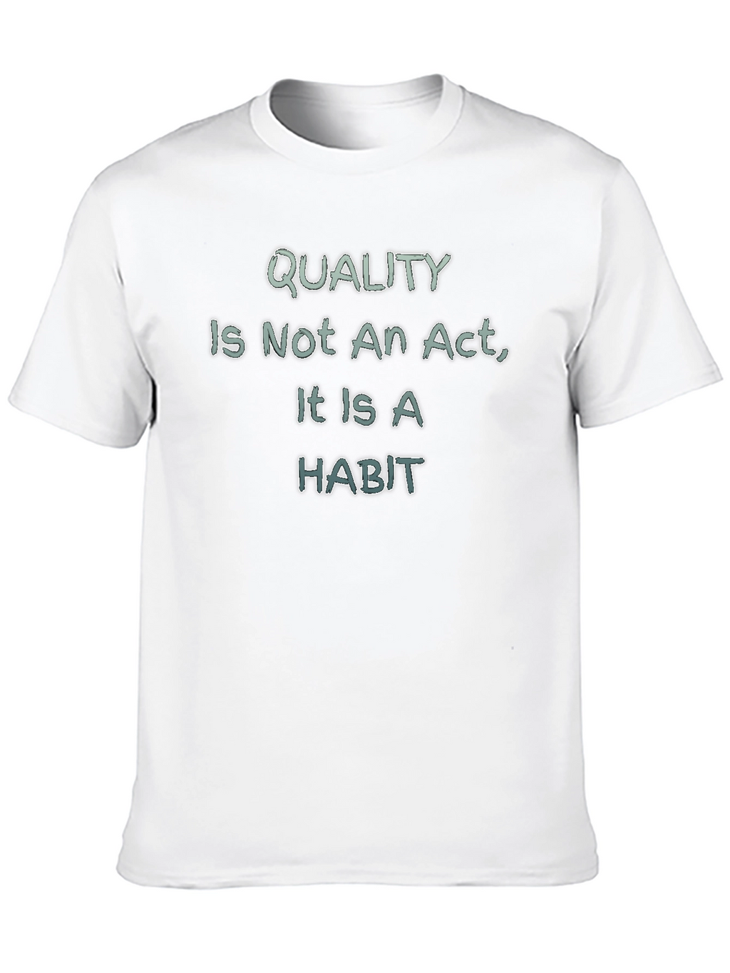 Quality Habit T-Shirt - Motivational Tee