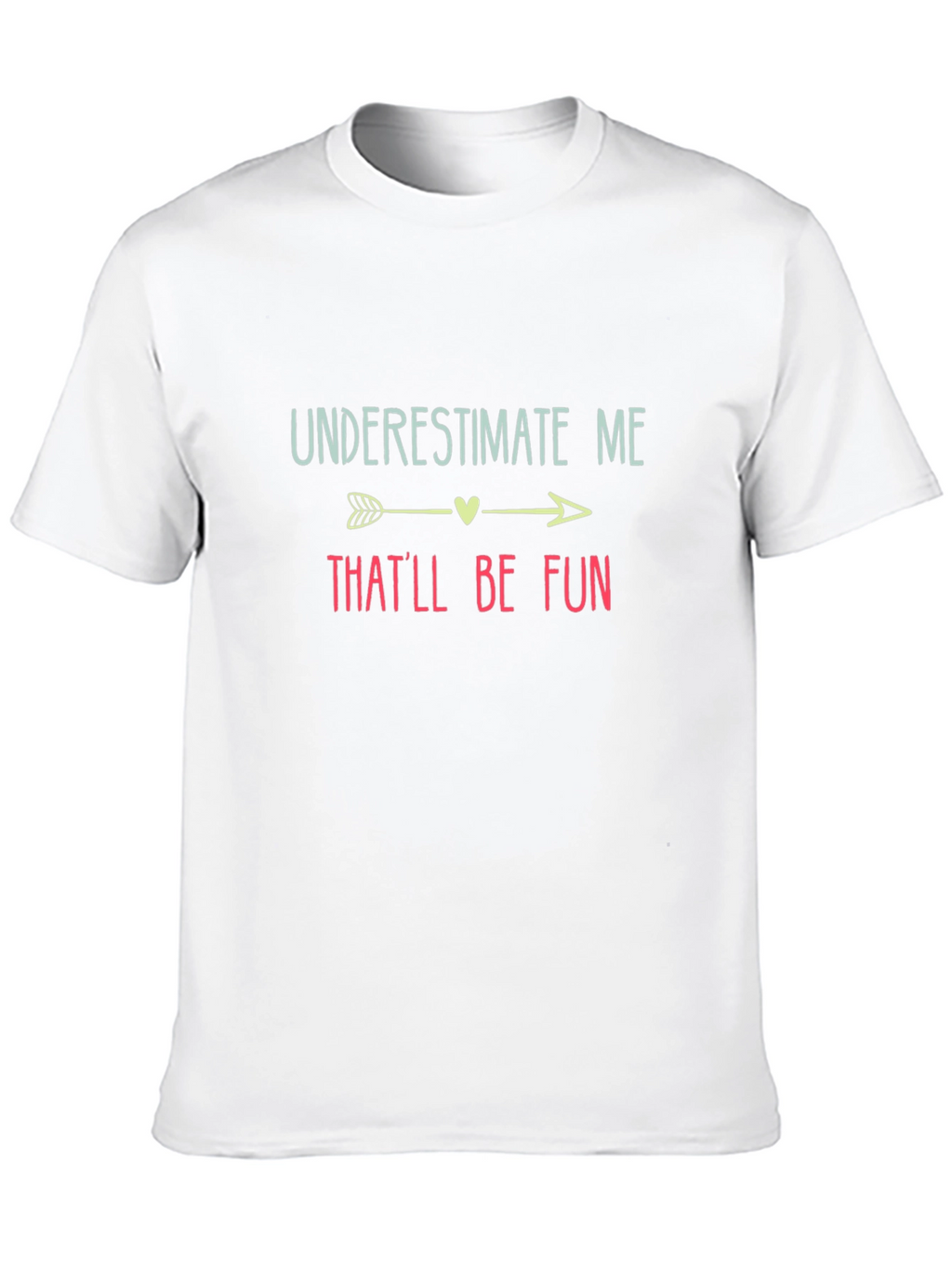 Underestimate Me Thatll Be Fun Black T-Shirt