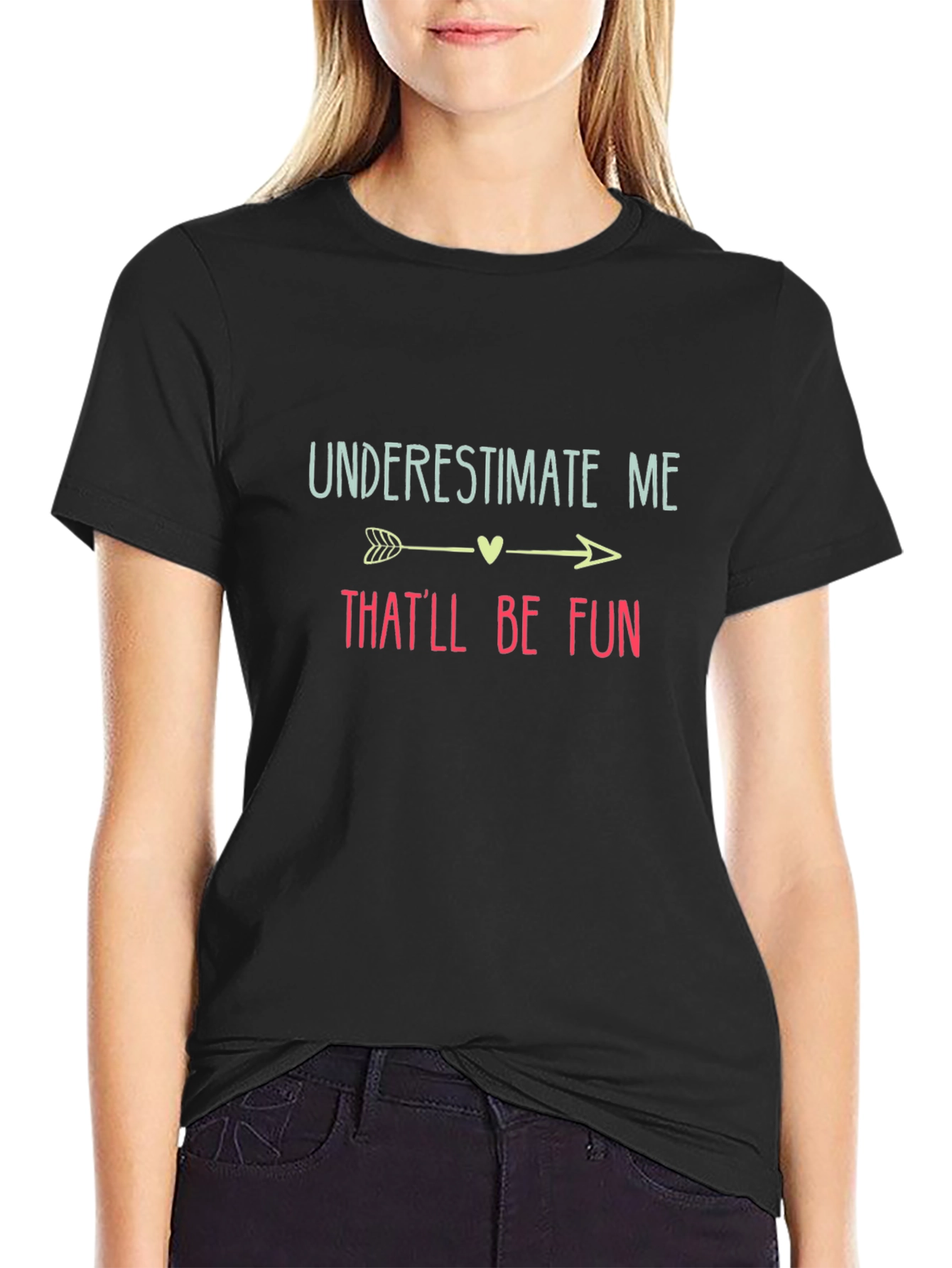 Underestimate Me Thatll Be Fun Black T-Shirt