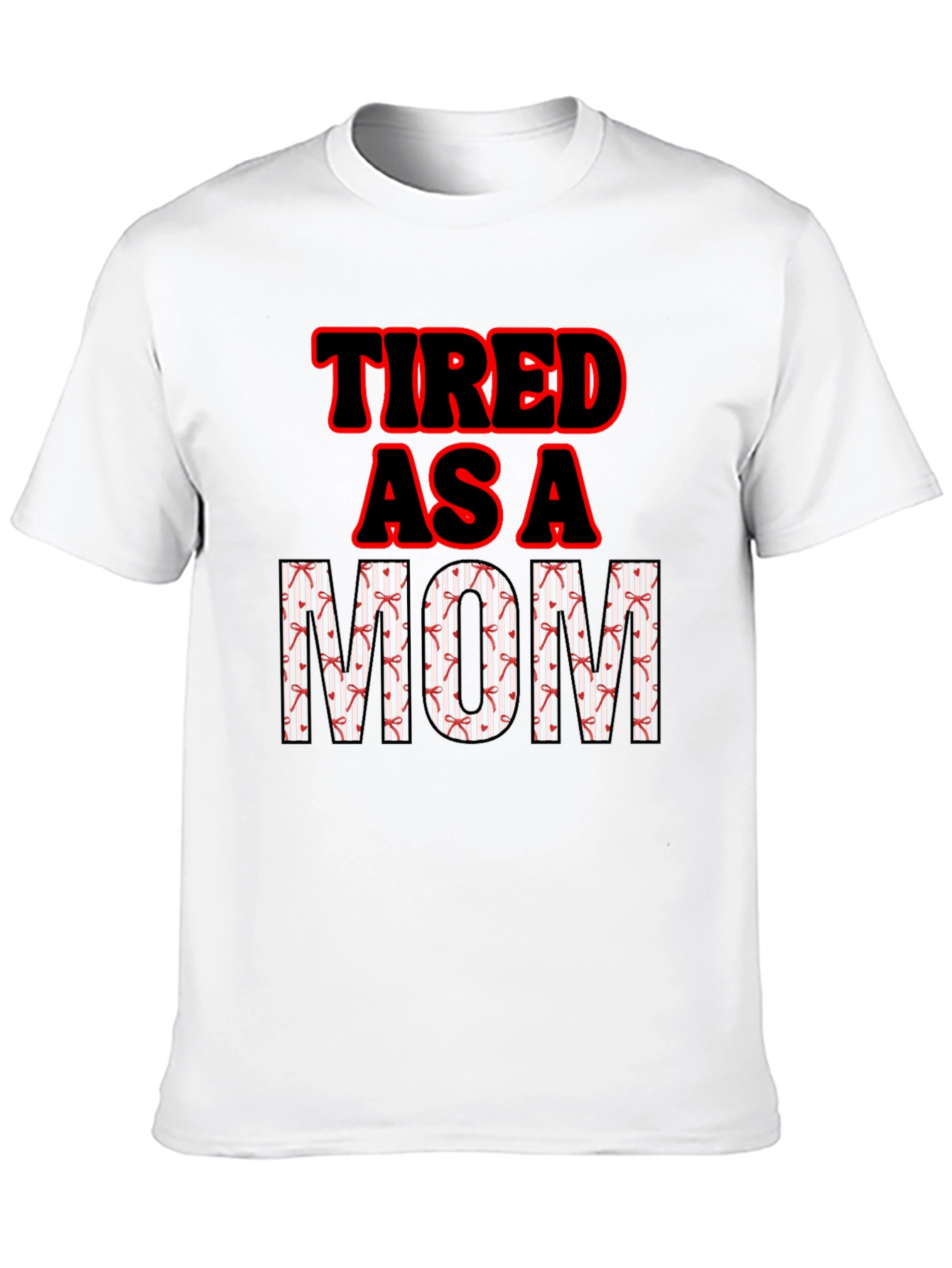Tired as a Mom Graphic T-Shirt