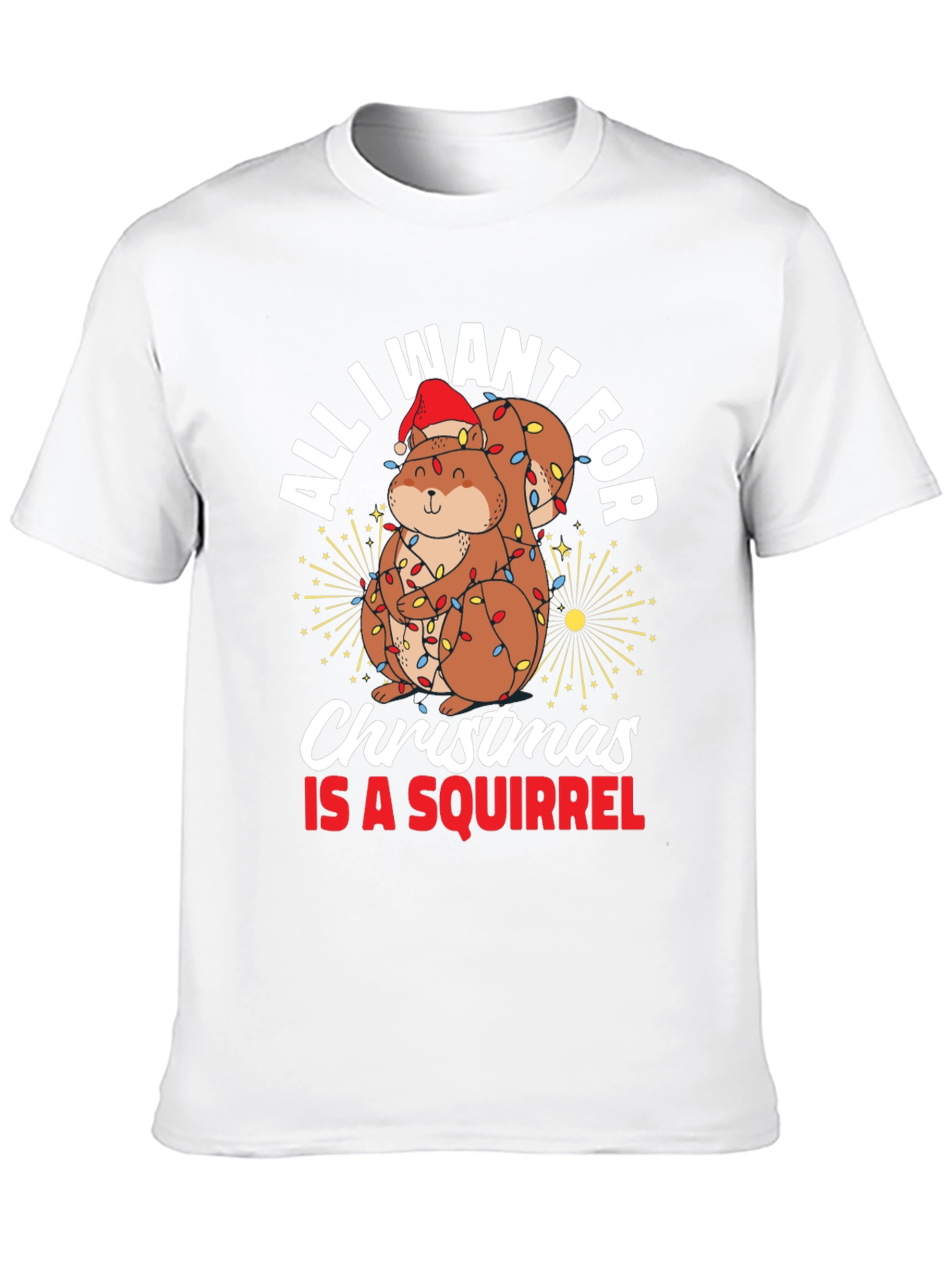 All I Want For Christmas Squirrel T-Shirt