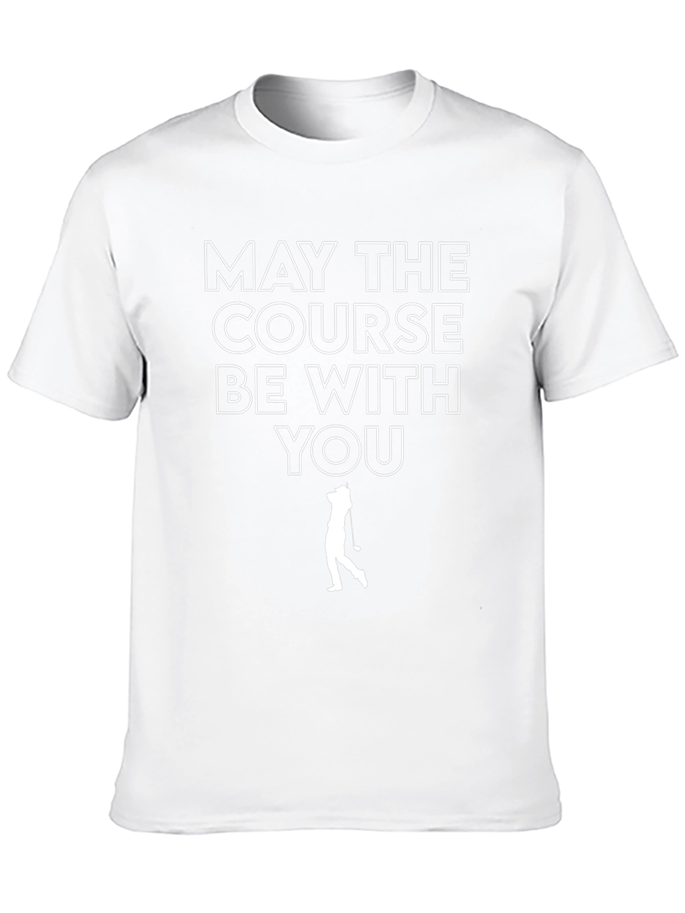 May The Course Be With You - Golf T-Shirt