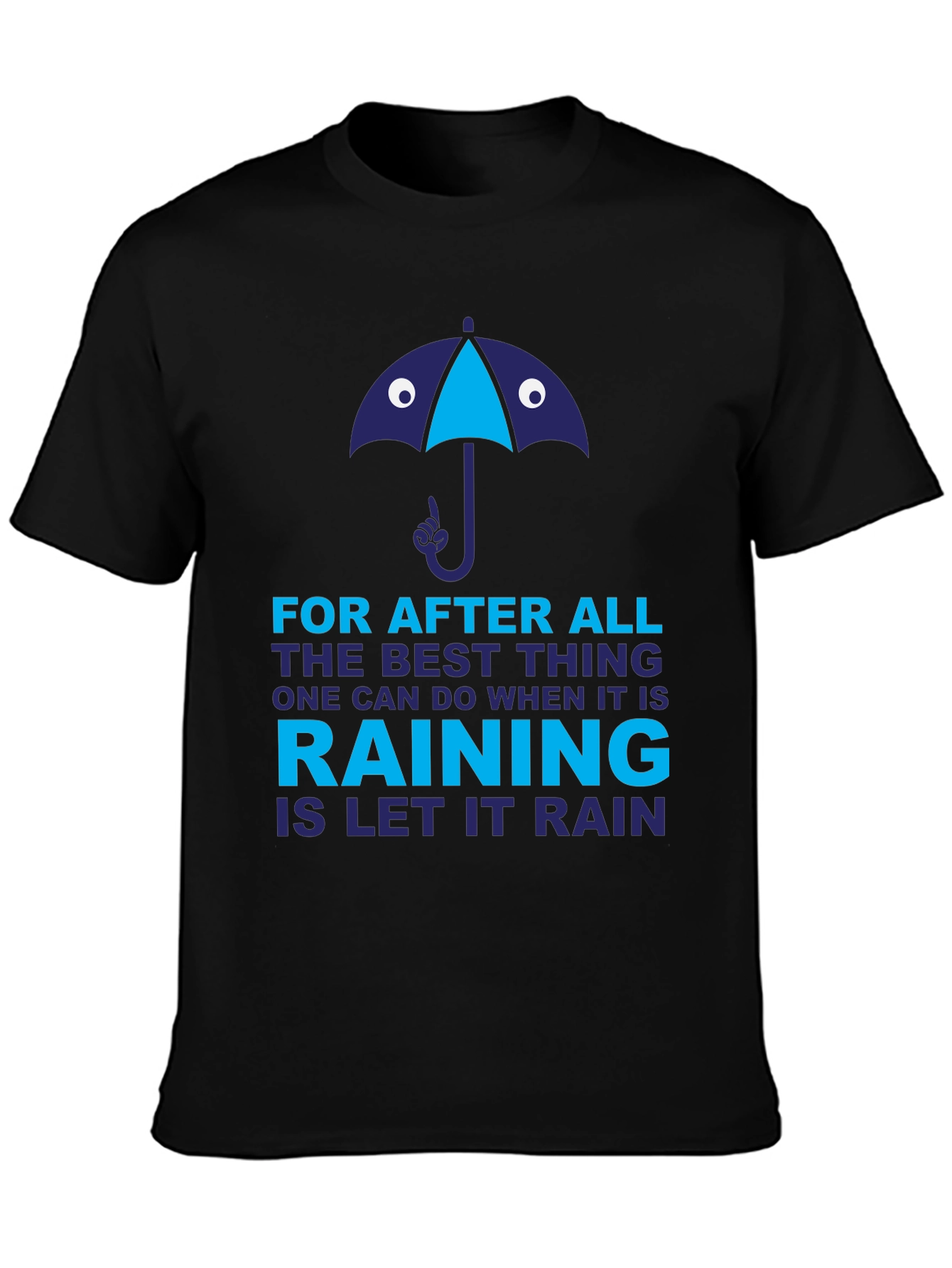Rainy Day Humor T-Shirt - Let It Rain Graphic Tee
