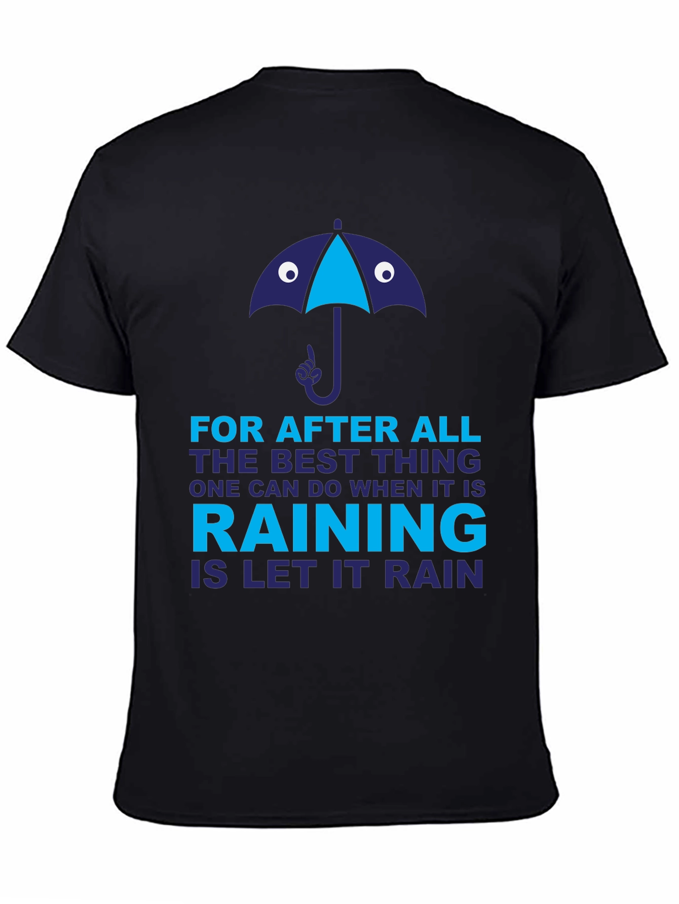 Rainy Day Humor T-Shirt - Let It Rain Graphic Tee