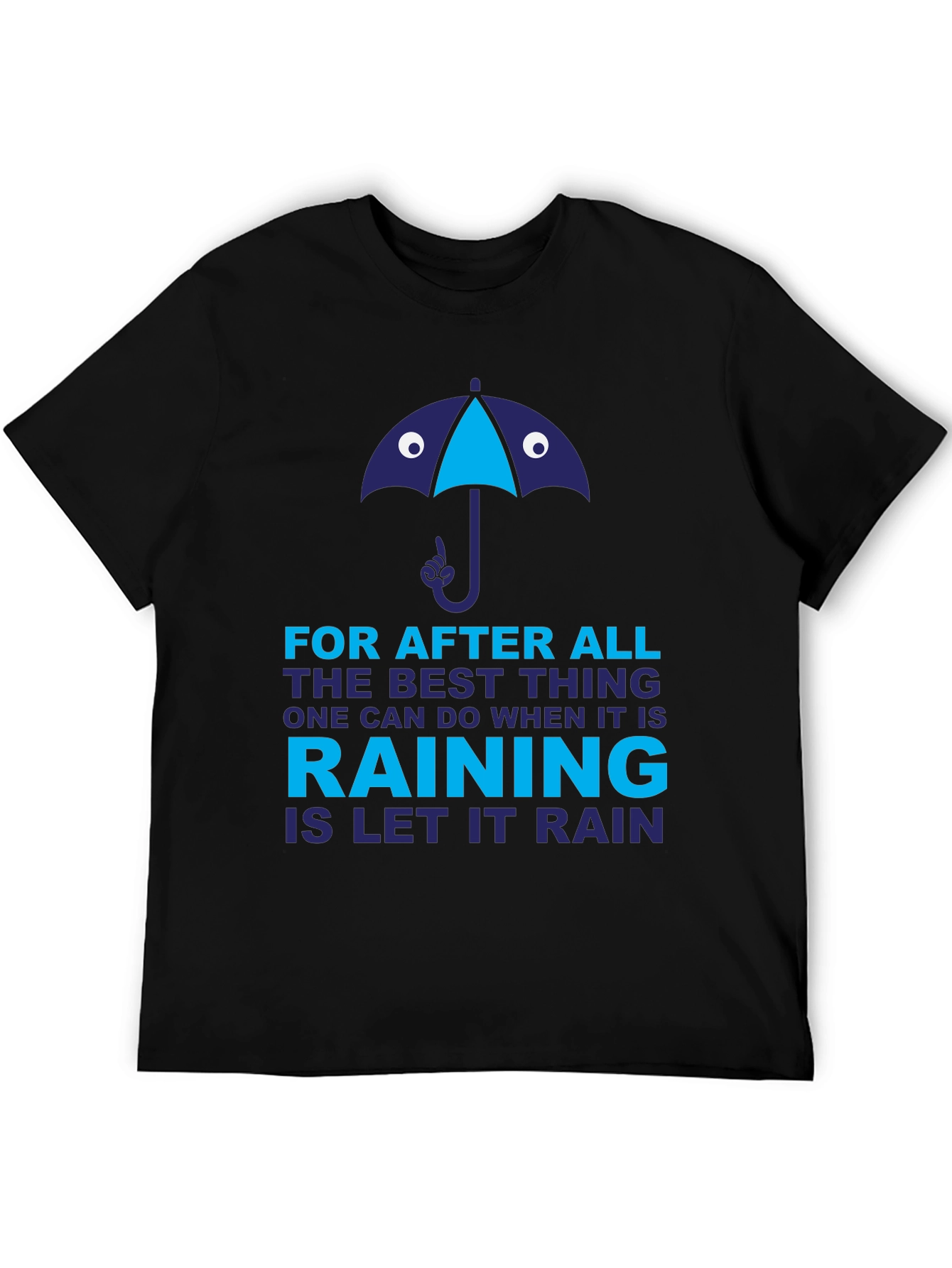 Rainy Day Humor T-Shirt - Let It Rain Graphic Tee