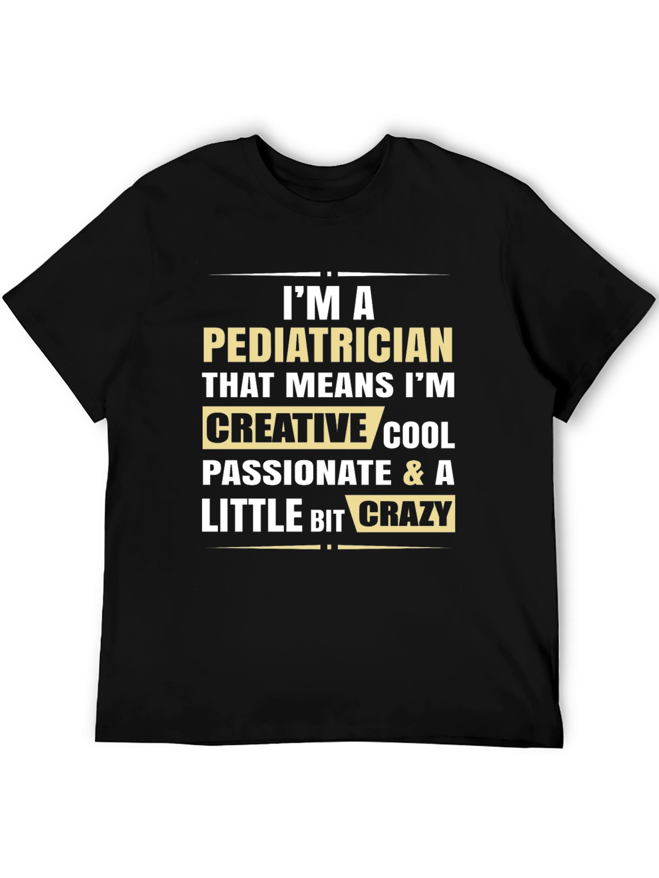 Pediatrician Creative Cool Crazy Black T-Shirt