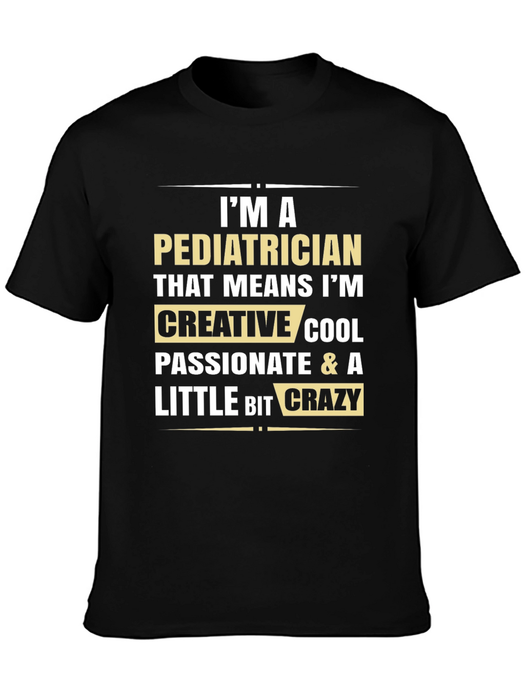 Pediatrician Creative Cool Crazy Black T-Shirt