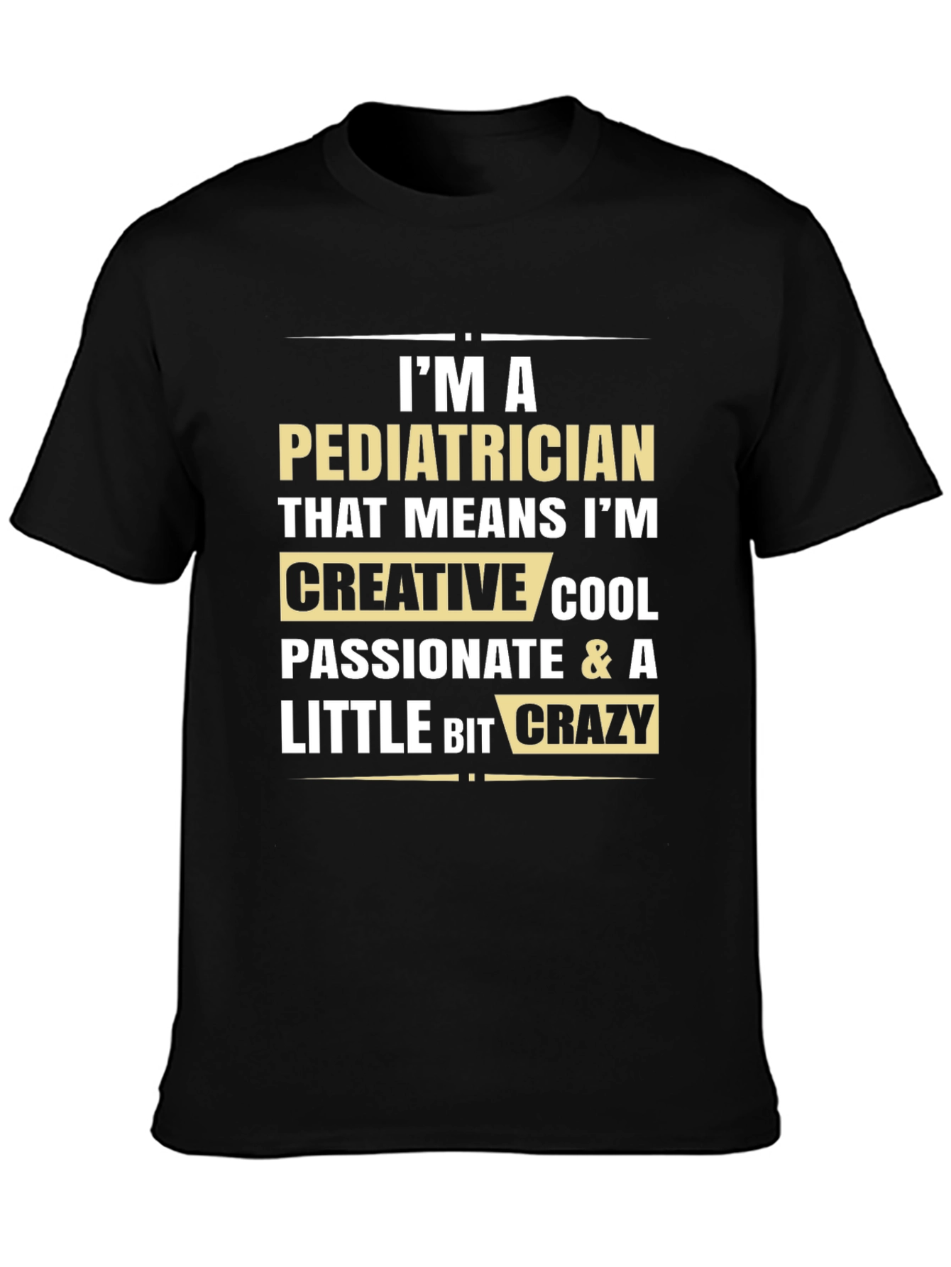 Pediatrician Creative Cool Crazy Black T-Shirt