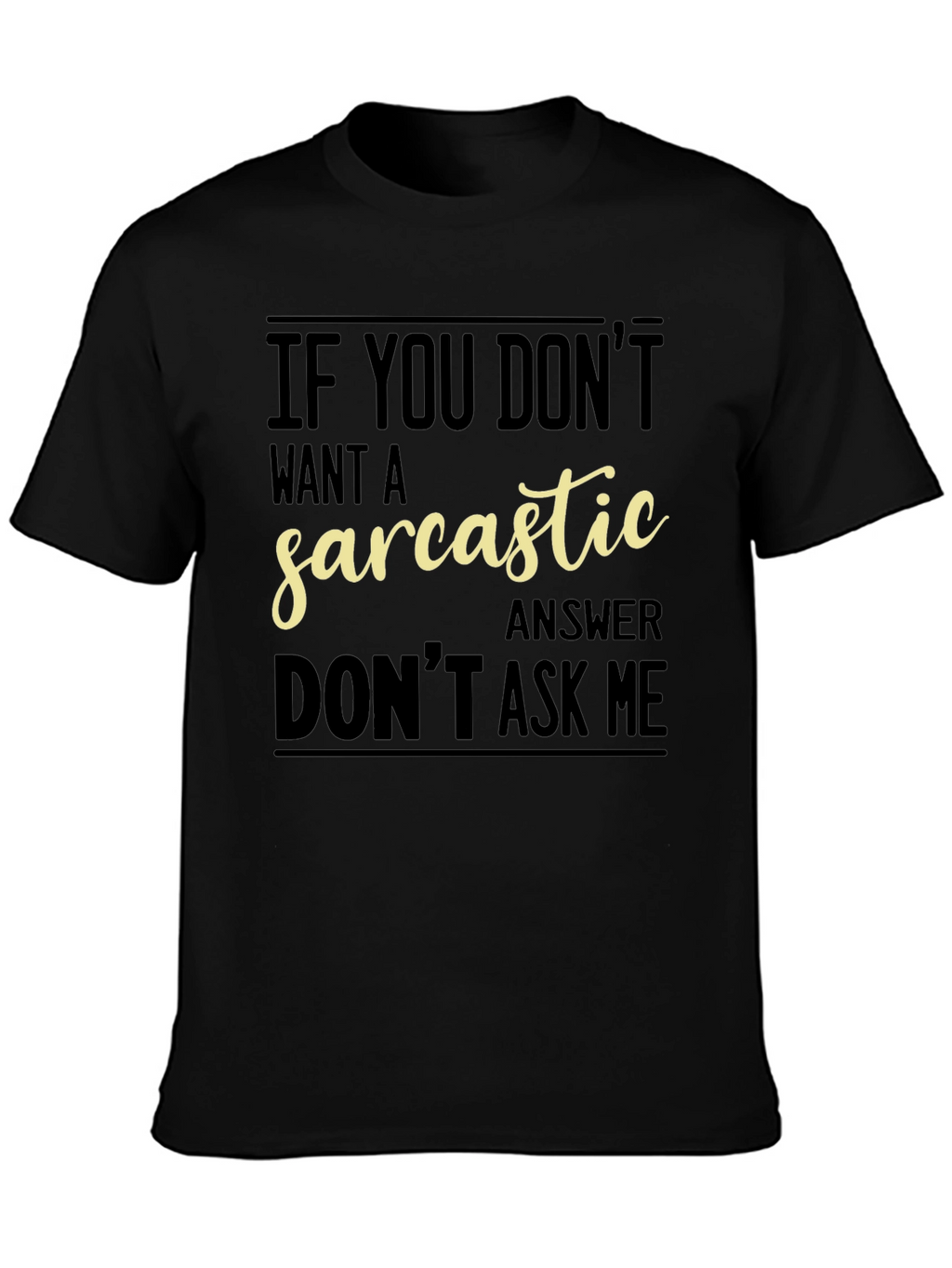Sarcastic Answer Graphic Tee - Funny Black T-Shirt