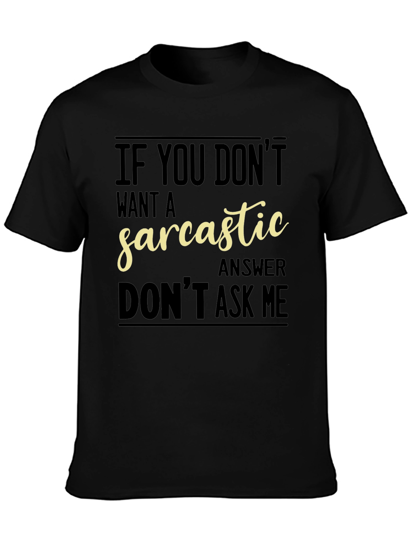 Sarcastic Answer Graphic Tee - Funny Black T-Shirt