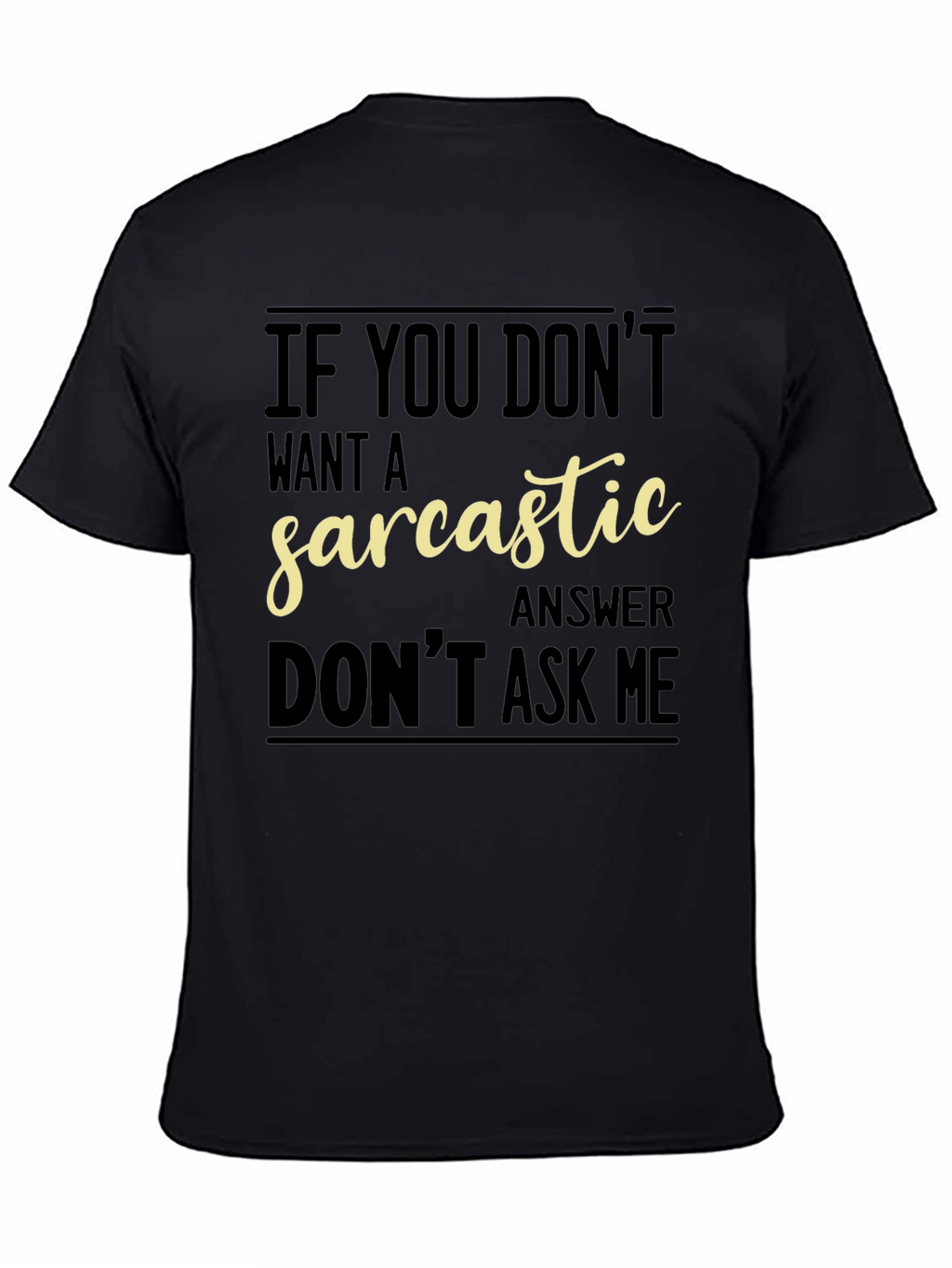 Sarcastic Answer Graphic Tee - Funny Black T-Shirt