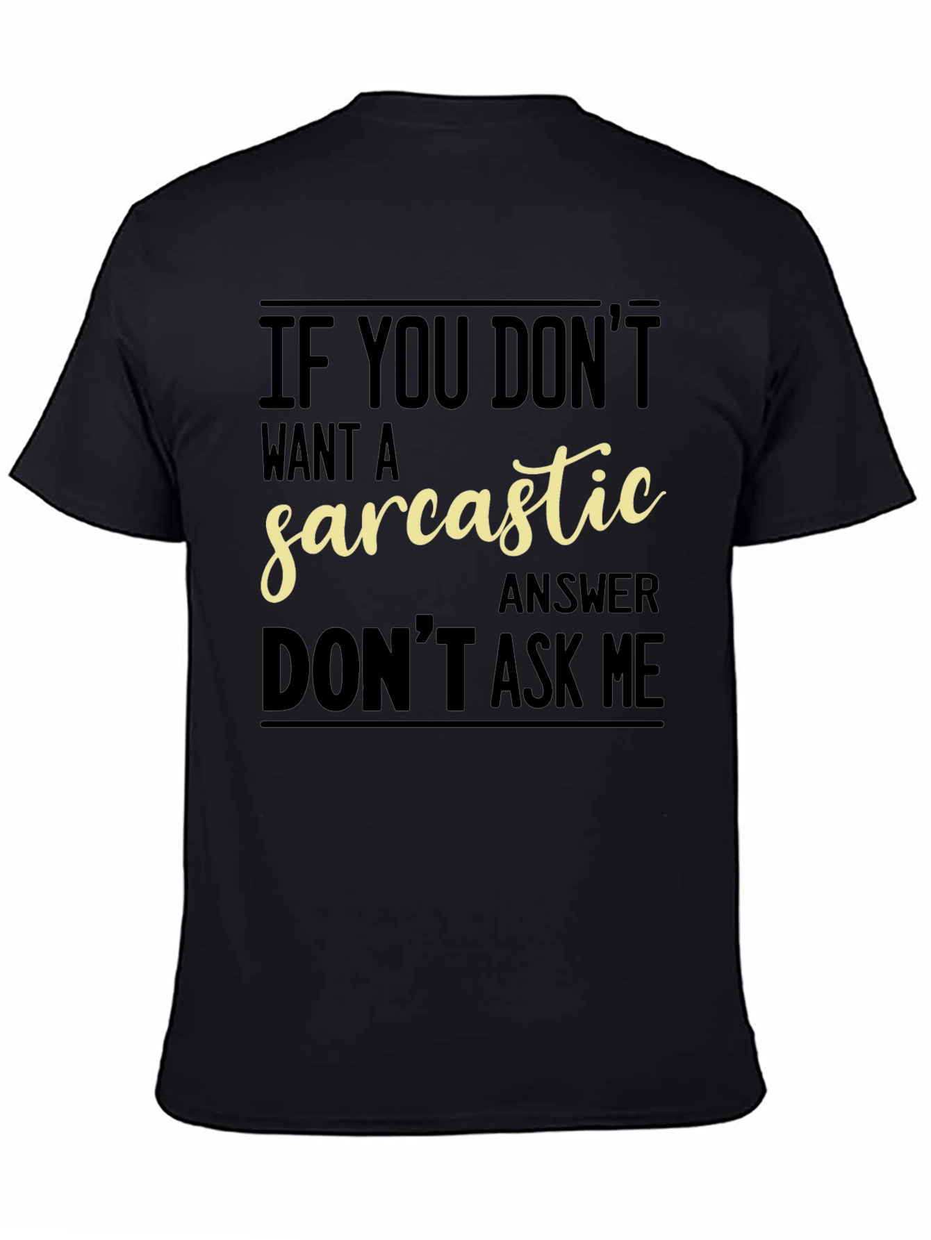 Sarcastic Answer Graphic Tee - Funny Black T-Shirt