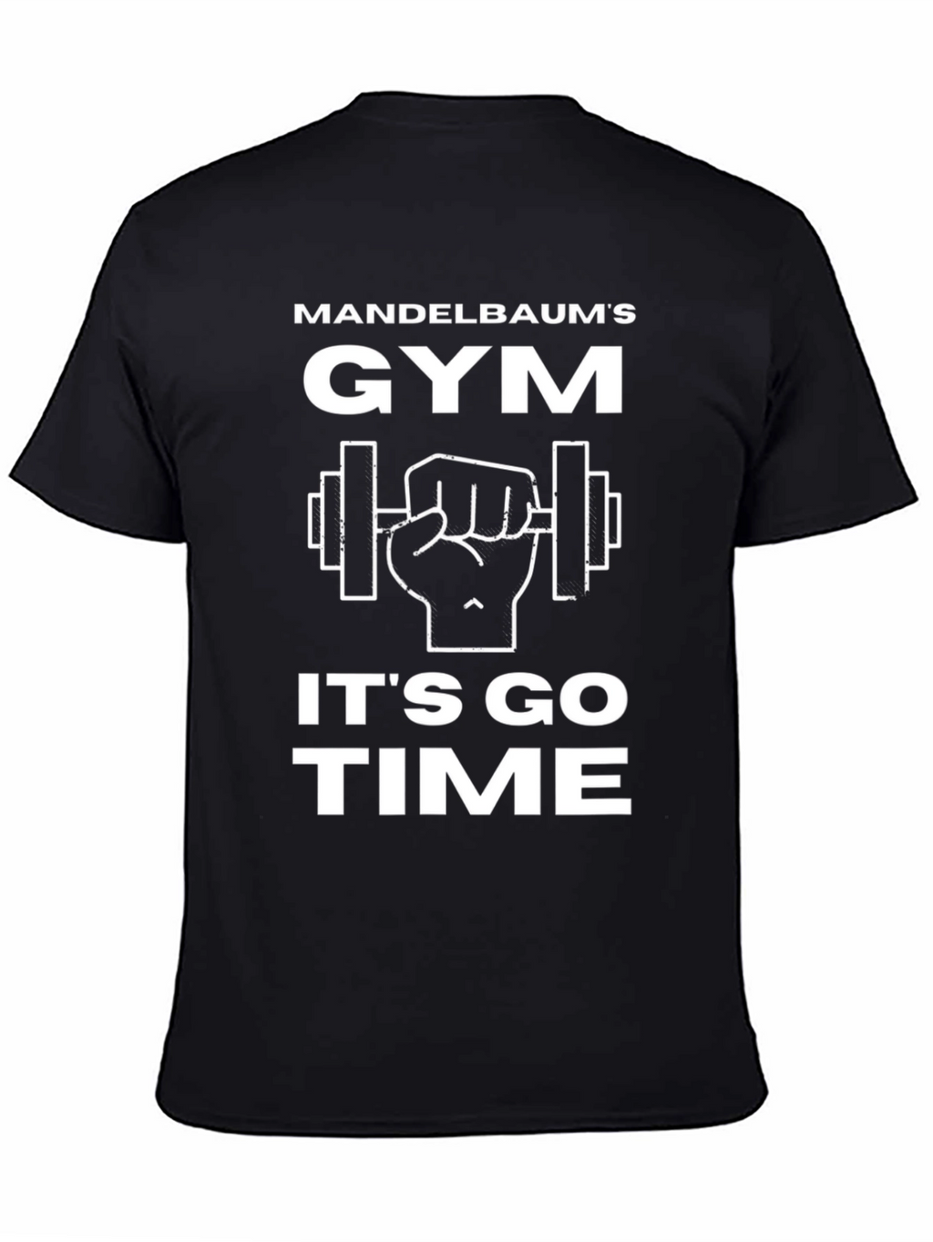 Mandelbaums Gym T-Shirt - Its Go Time!
